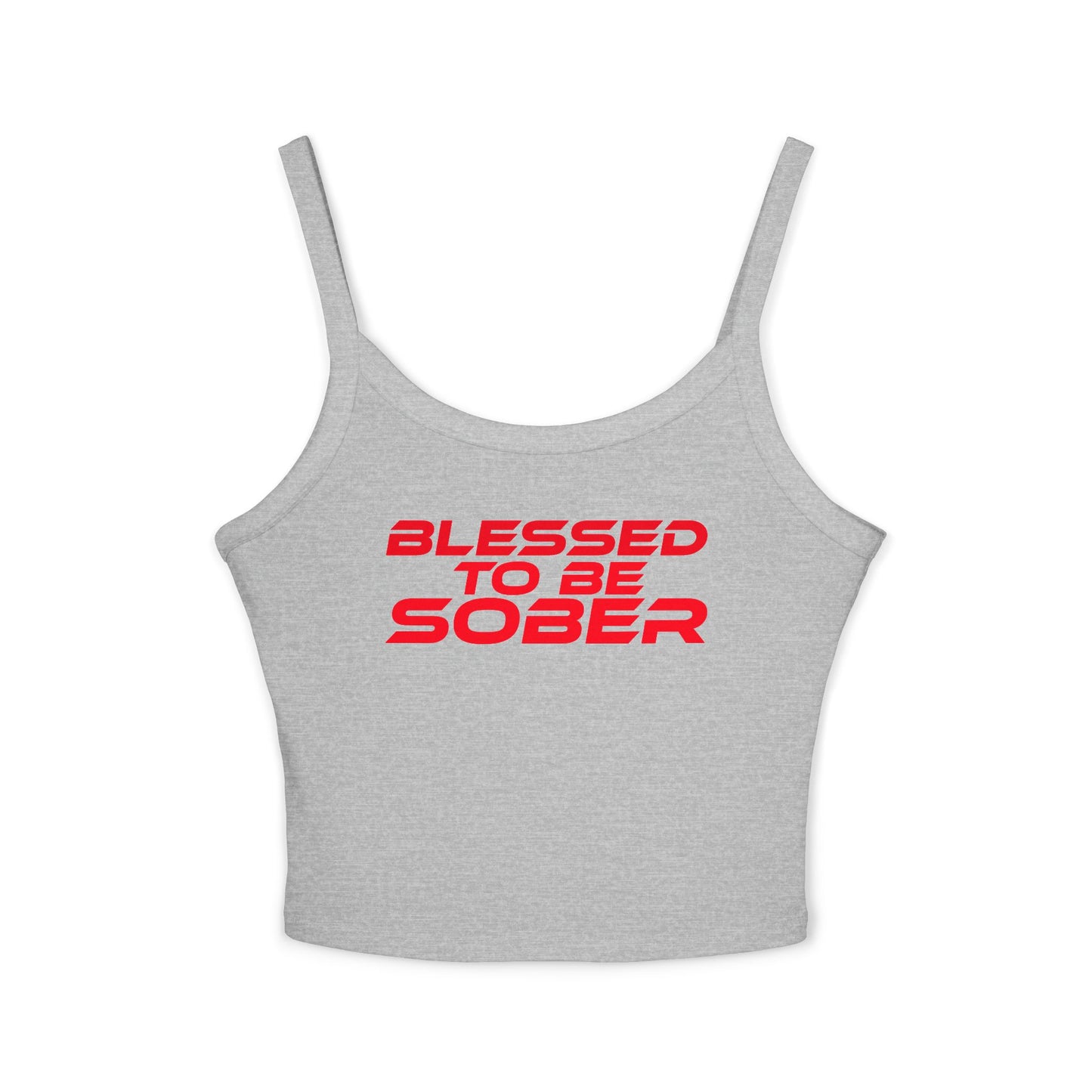 Blessed to Be Sober - Women's Spaghetti Strap Tank Top - Inspirational Summer Wear