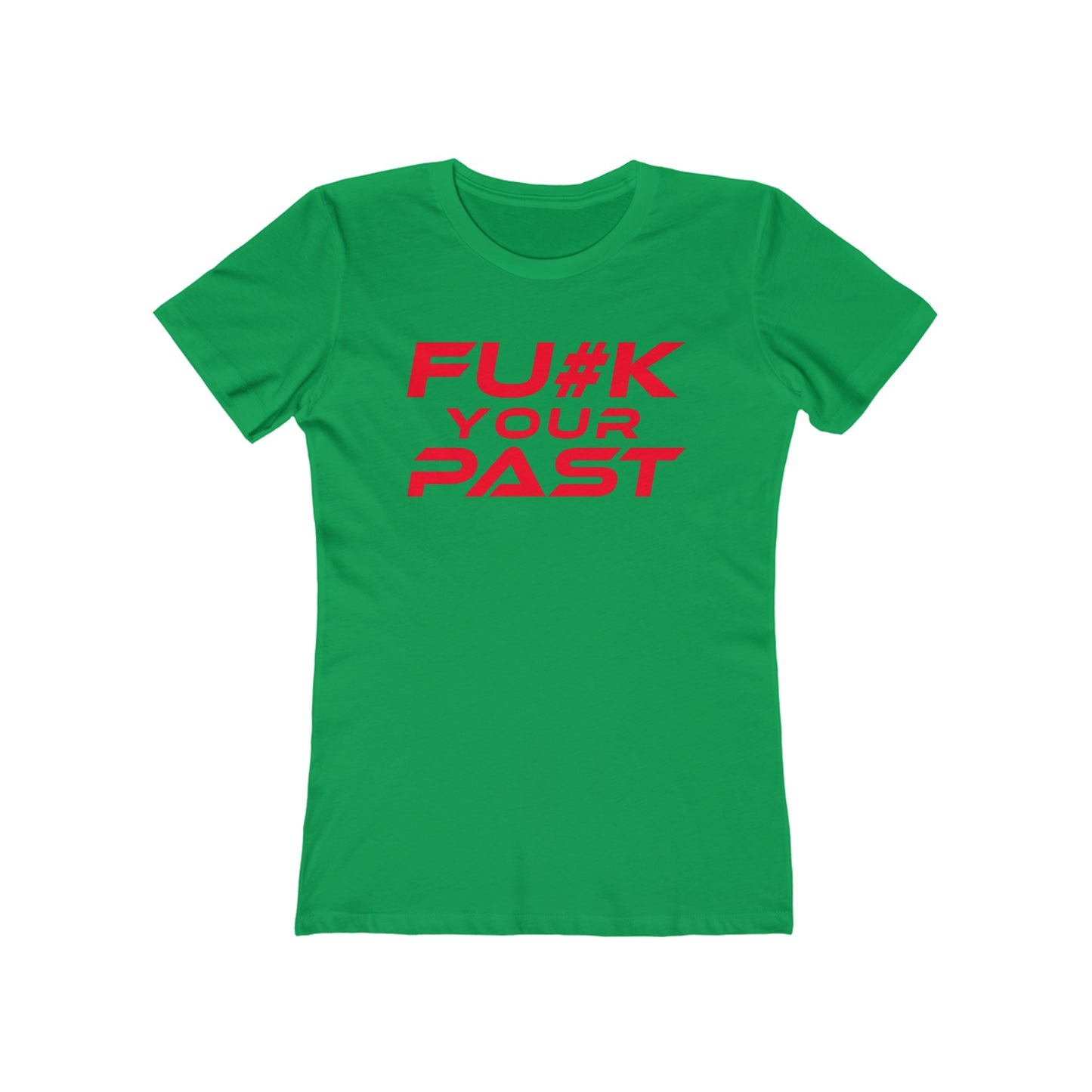 Fu#k Your Past - The Boyfriend Tee for Women