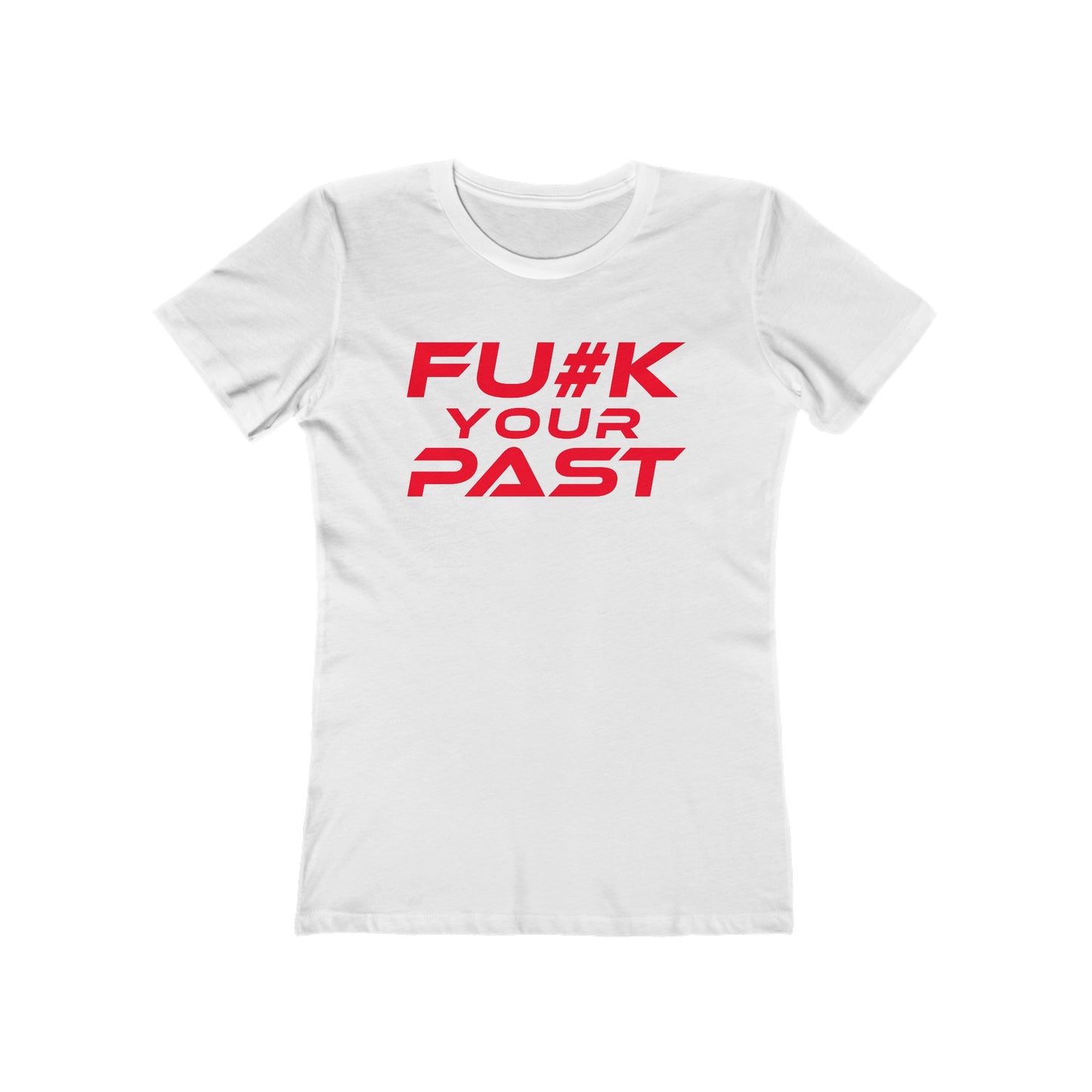 Fu#k Your Past - The Boyfriend Tee for Women