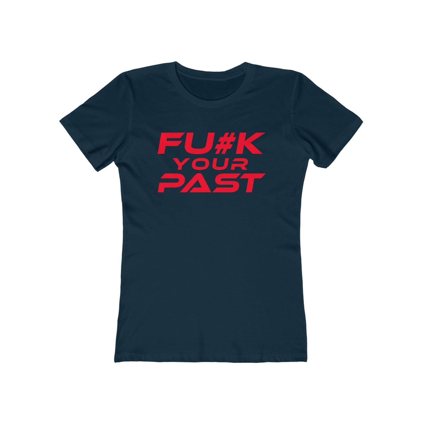 Fu#k Your Past - The Boyfriend Tee for Women