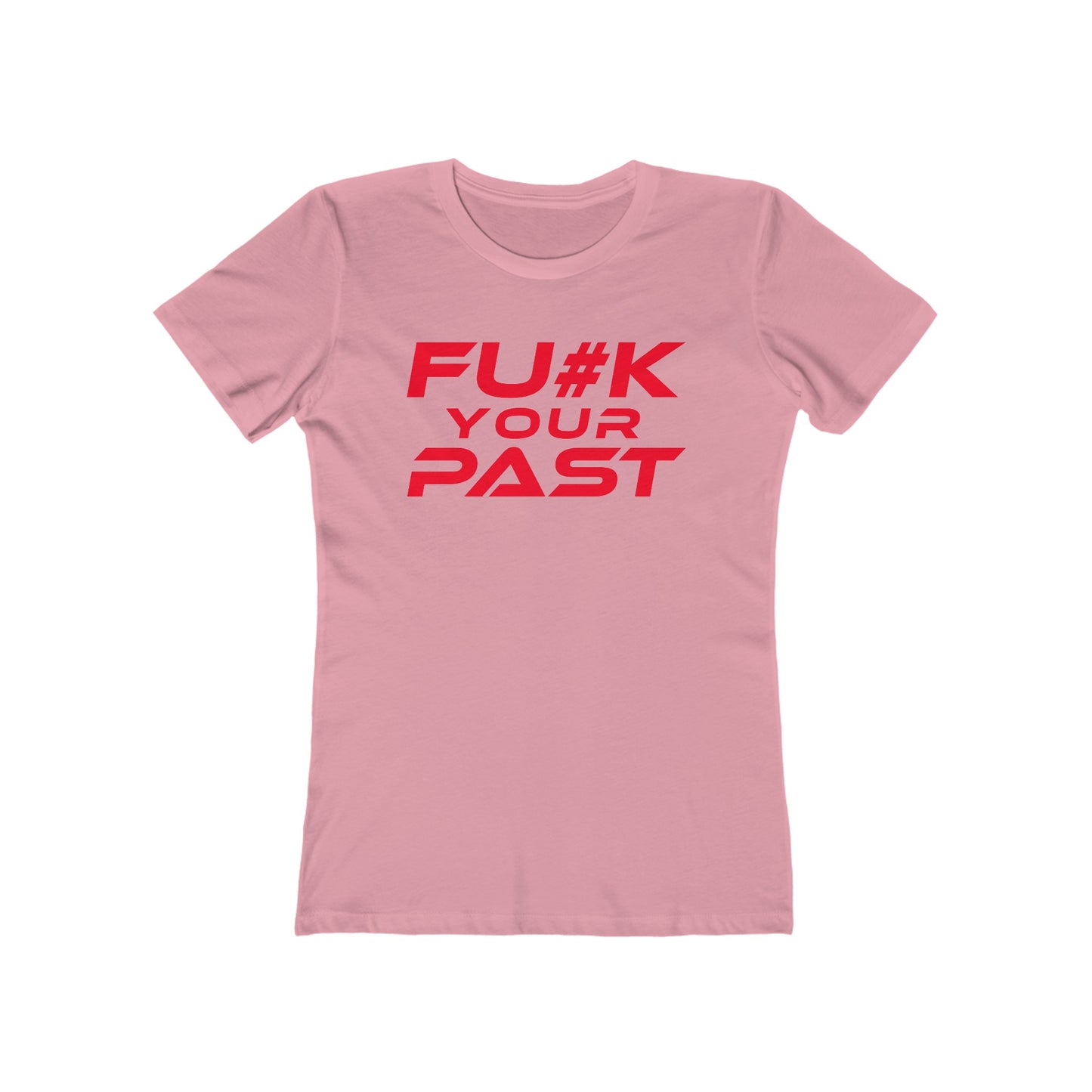 Fu#k Your Past - The Boyfriend Tee for Women