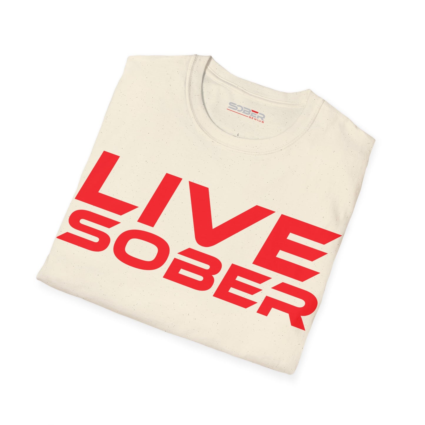 Live Sober - Unisex Softstyle T-Shirt