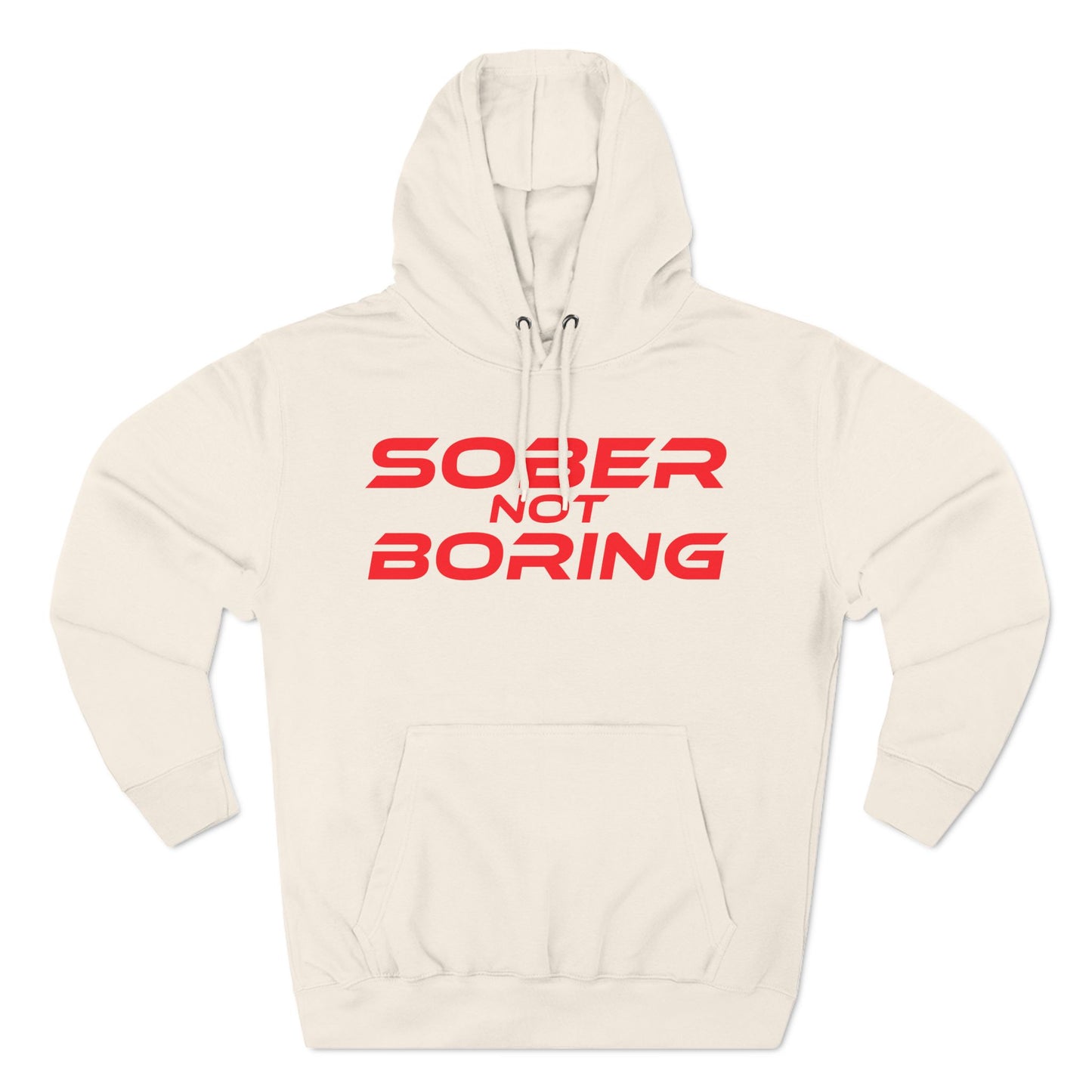 Sober Not Boring - Three-Panel Fleece Hoodie