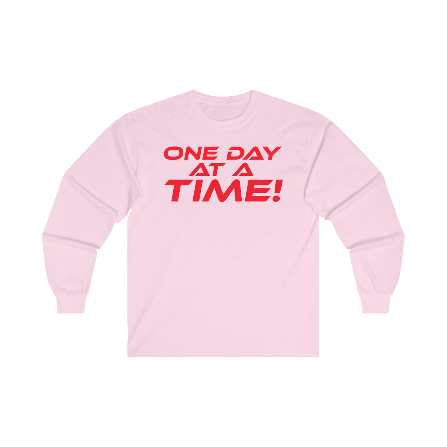 One Day at a Time - Long Sleeve Tee - Motivational