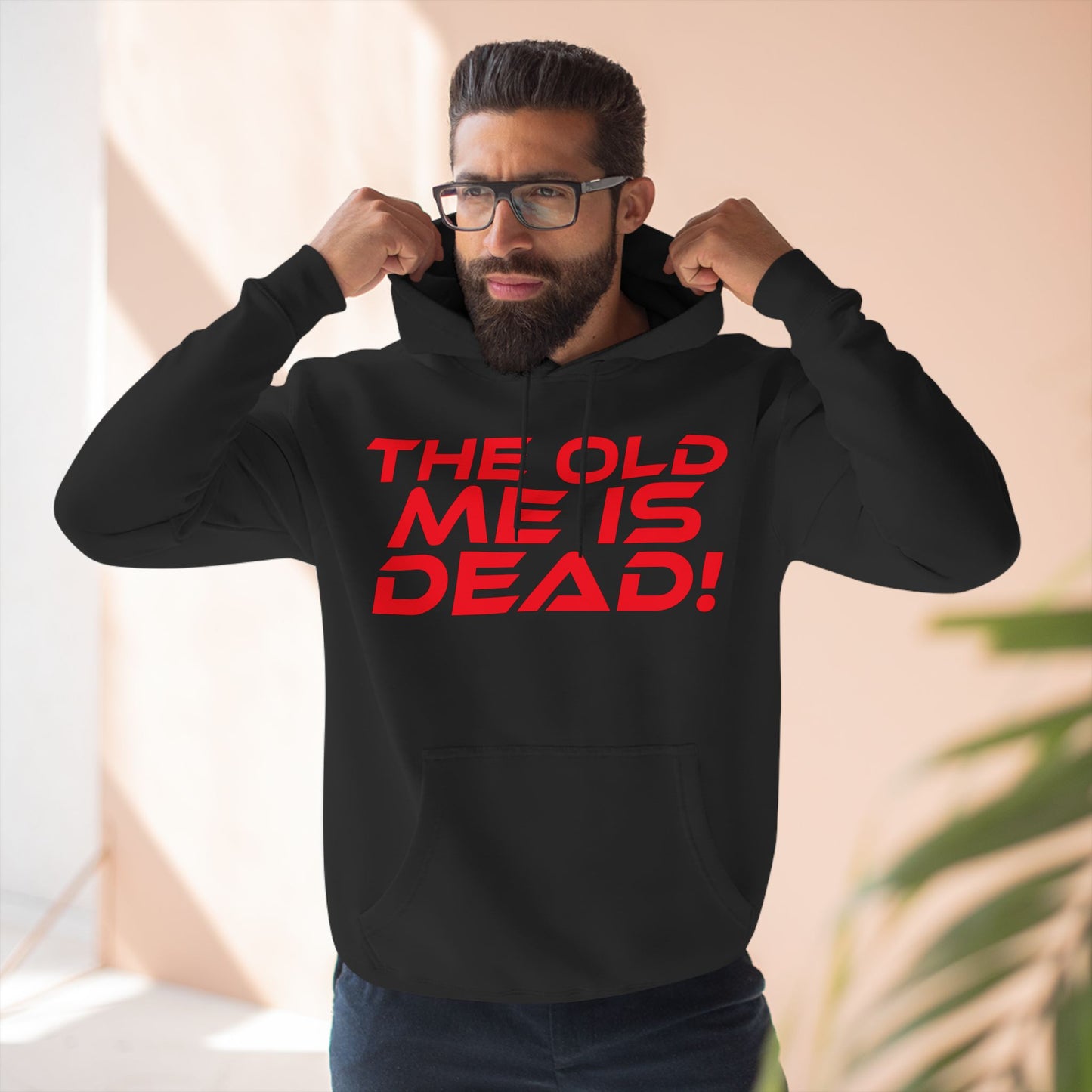 The Old Me is Dead! - Motivational Three-Panel Fleece Hoodie - "The Old Me is Dead!"