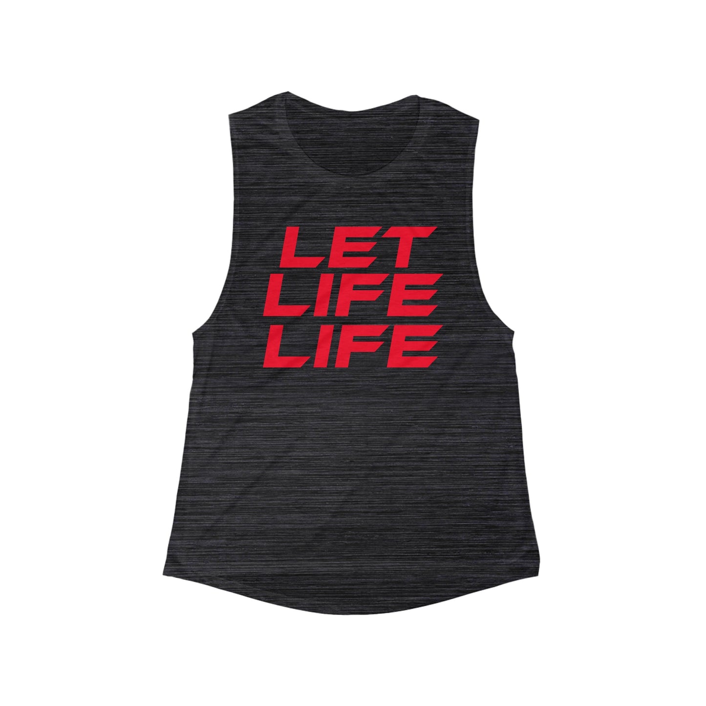 Let Life Life -  Women's Flowy Scoop Muscle Tank