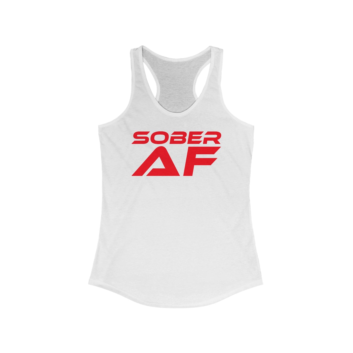 Sober AF - Women's Ideal Racerback Tank