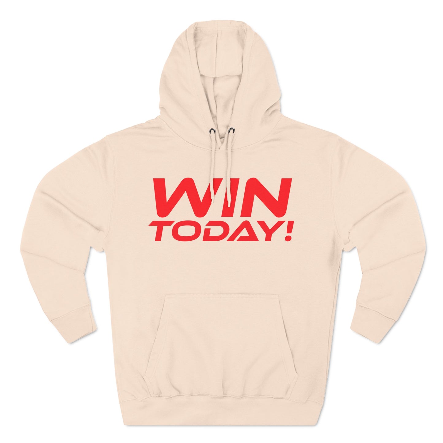 Win Today - Three-Panel Fleece Hoodie