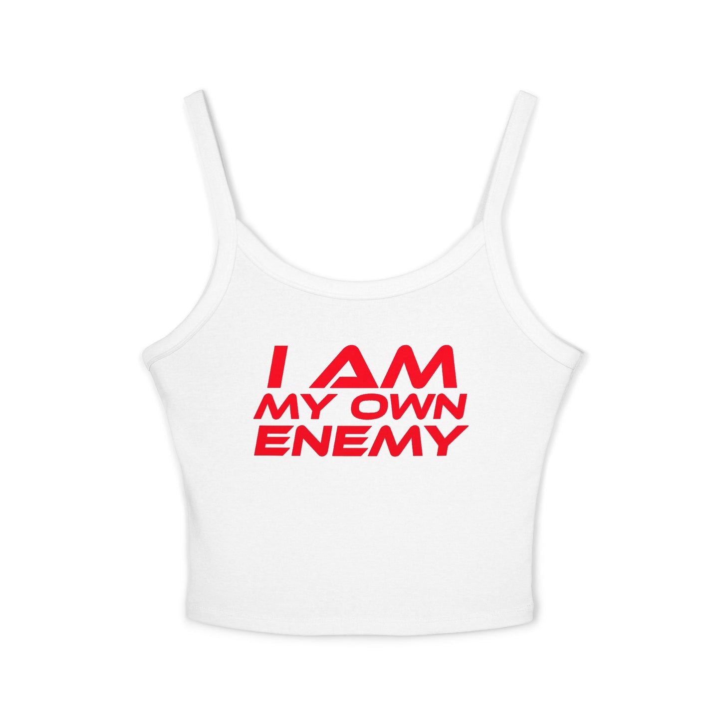 I Am My Own Enemy - Women’s Spaghetti Strap Tank Top - "I Am My Own Enemy" Empowering Statement Tee