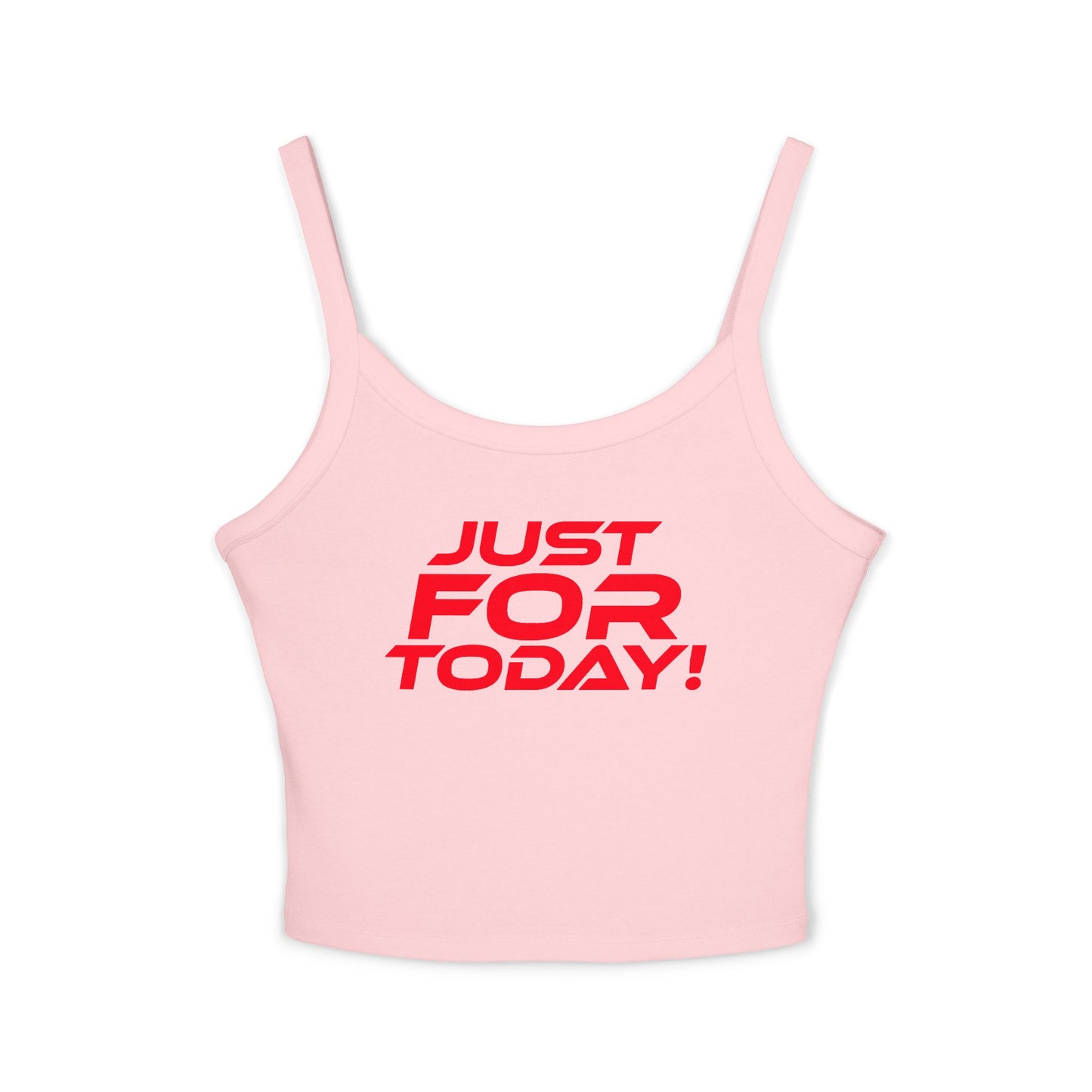 Just For Today - Women's Spaghetti Strap Tank Top - Casual Summer Wear