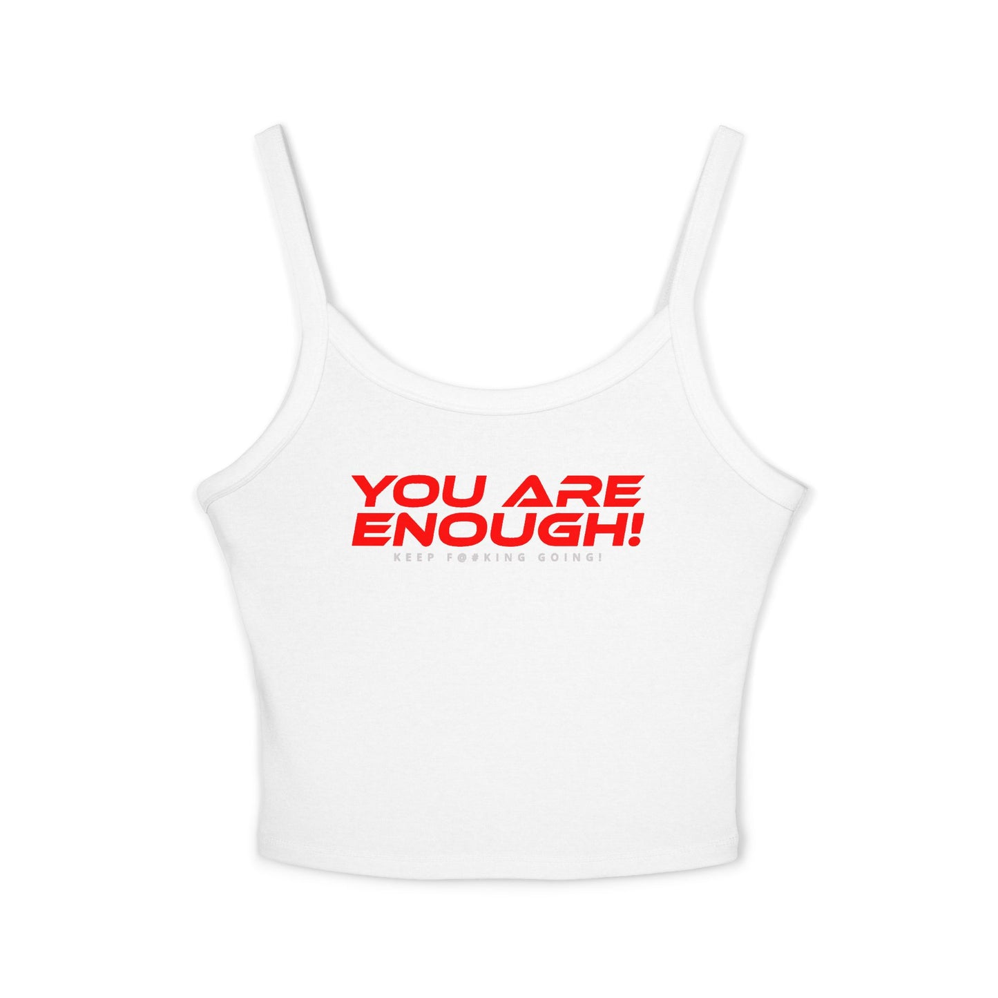 You Are Enough! - Women's Spaghetti Strap Tank Top - 'You Are Enough! Empowering