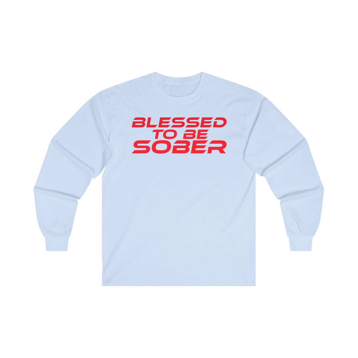 Blessed to Be Sober Long Sleeve Tee - Unisex Ultra Cotton Shirt for Recovery Support