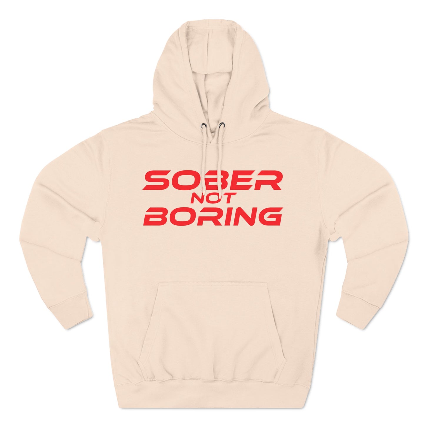 Sober Not Boring - Three-Panel Fleece Hoodie