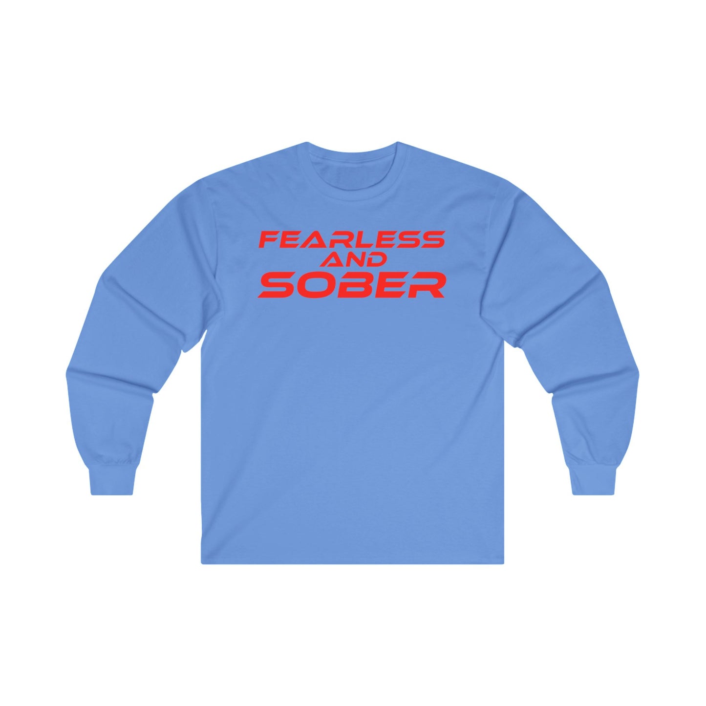 Fearless and Sober  - Unisex Long Sleeve Tee - Empowerment Apparel