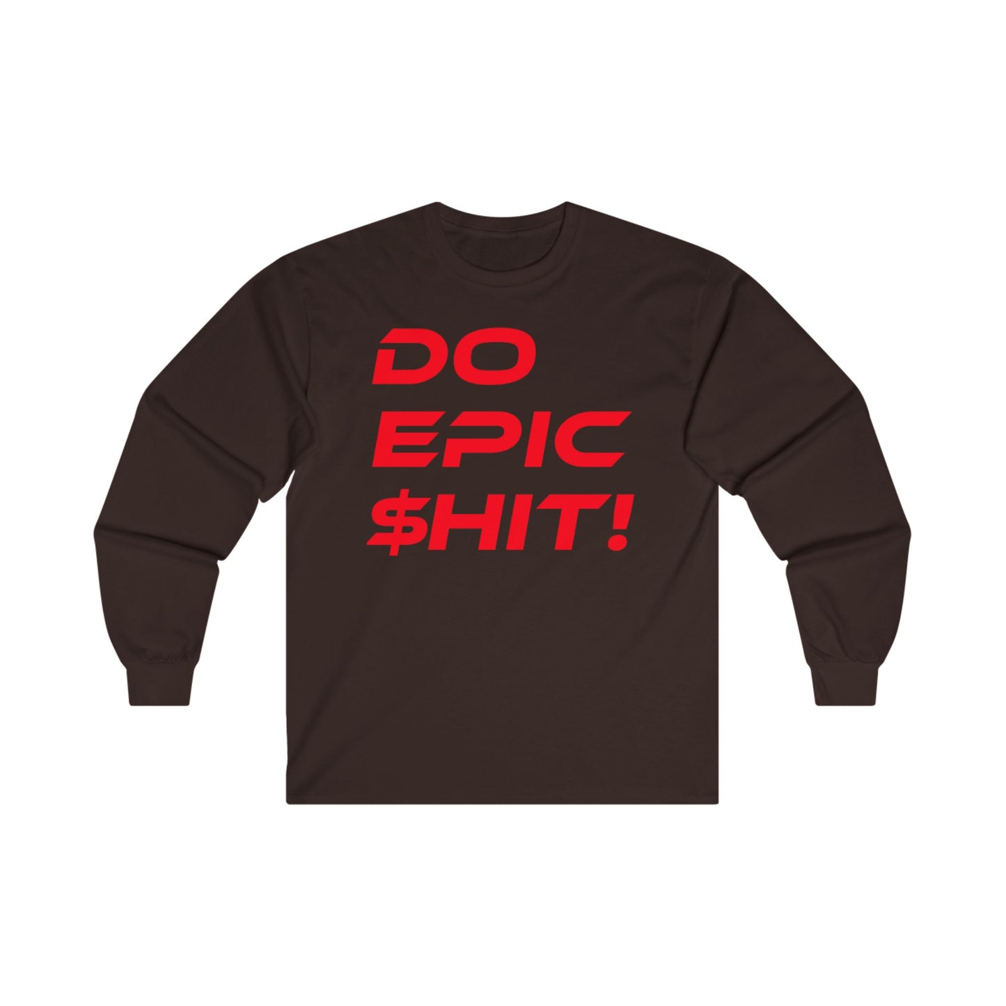 Do Epic $hit! - Motivation Unisex Long Sleeve Tee - Blue