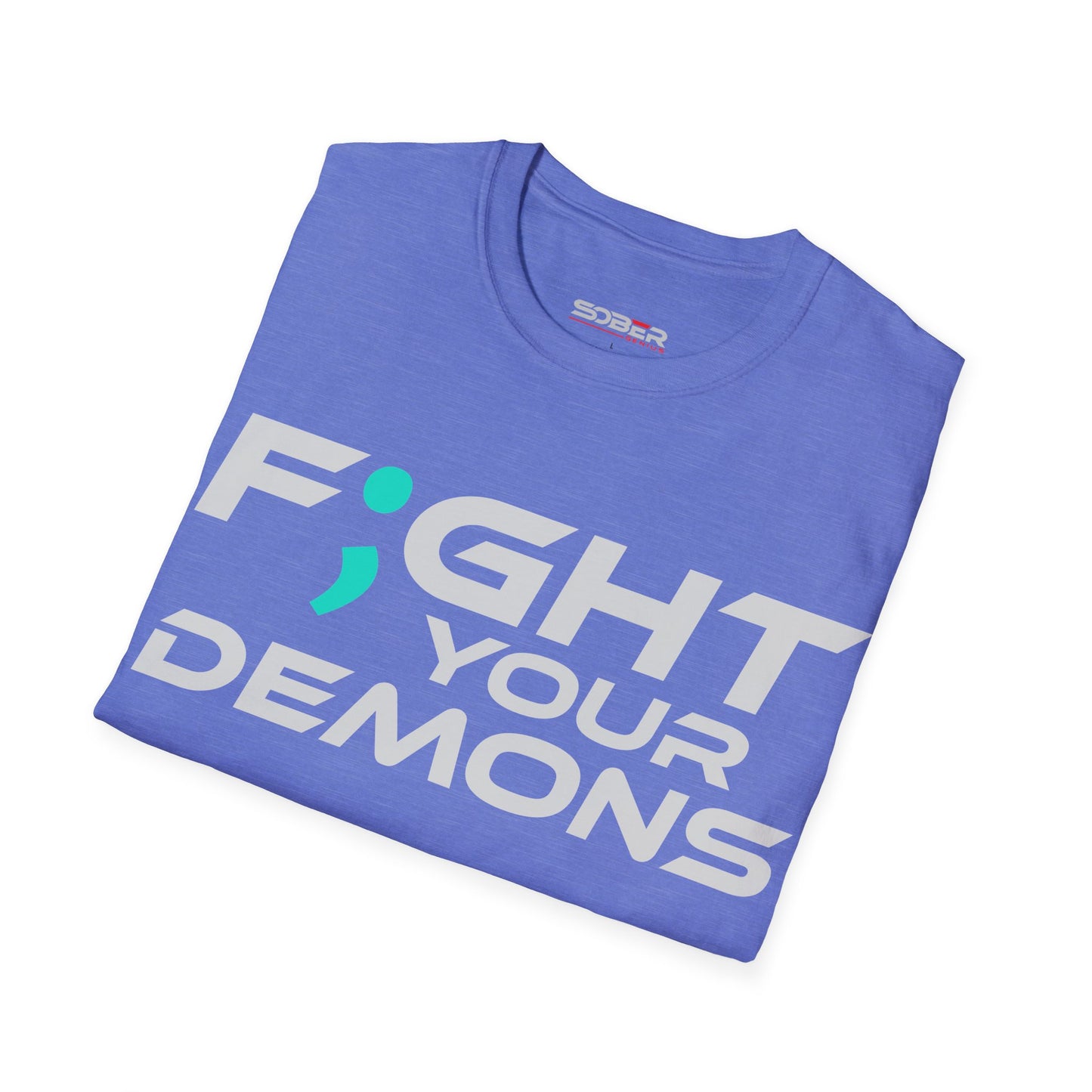 F;ght Your Demons (WHITE) - Unisex Softstyle T-Shirt