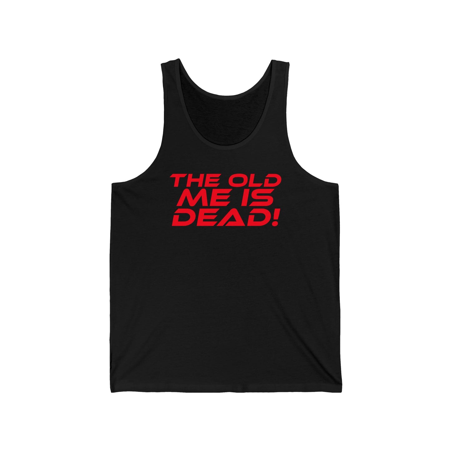 The Old Me Is Dead! - Unisex Jersey Tank - "The Old Me Is Dead!" Motivational Workout Top