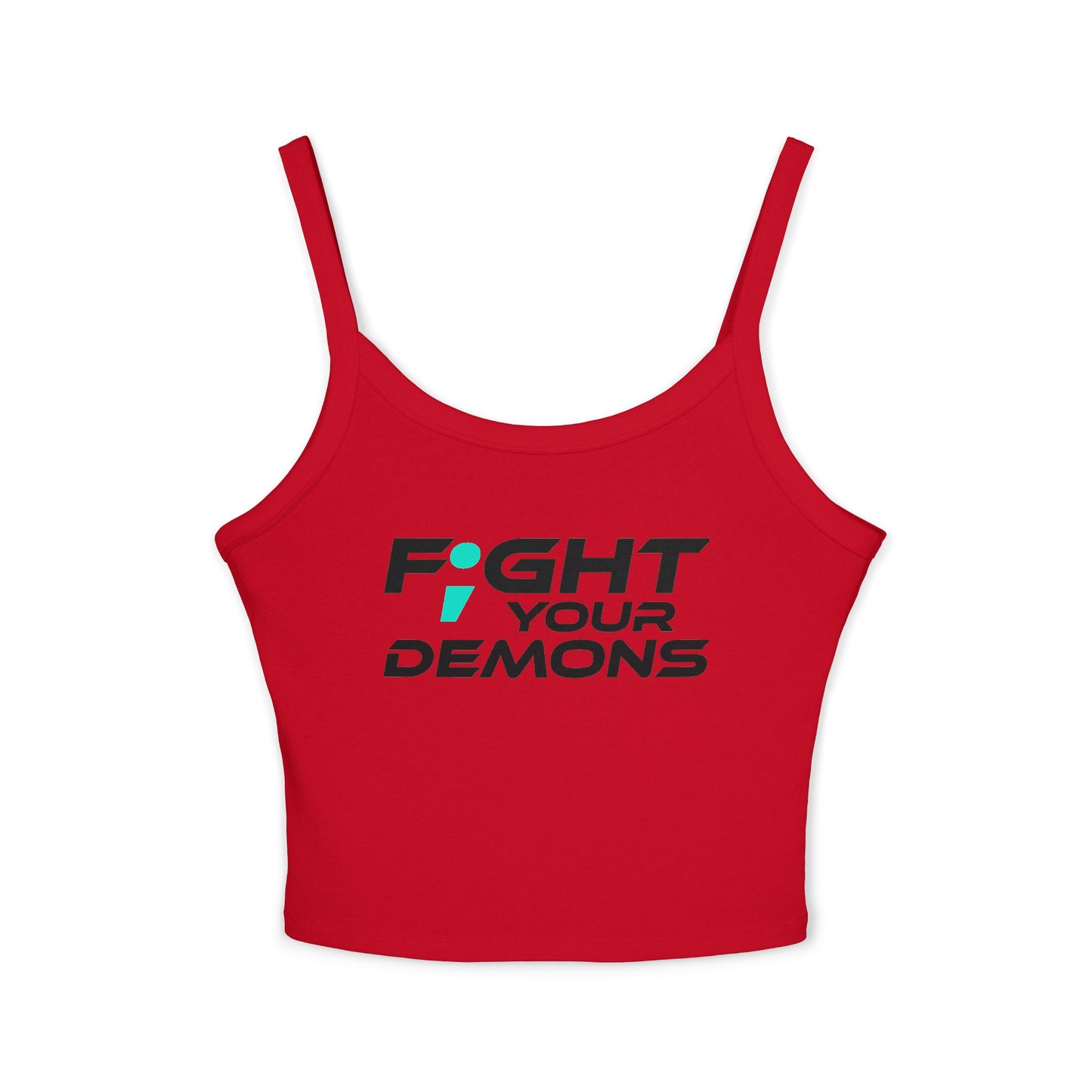 Fight Your Demons (BLACK Font) - Empowering Women's Spaghetti Strap Tank Top