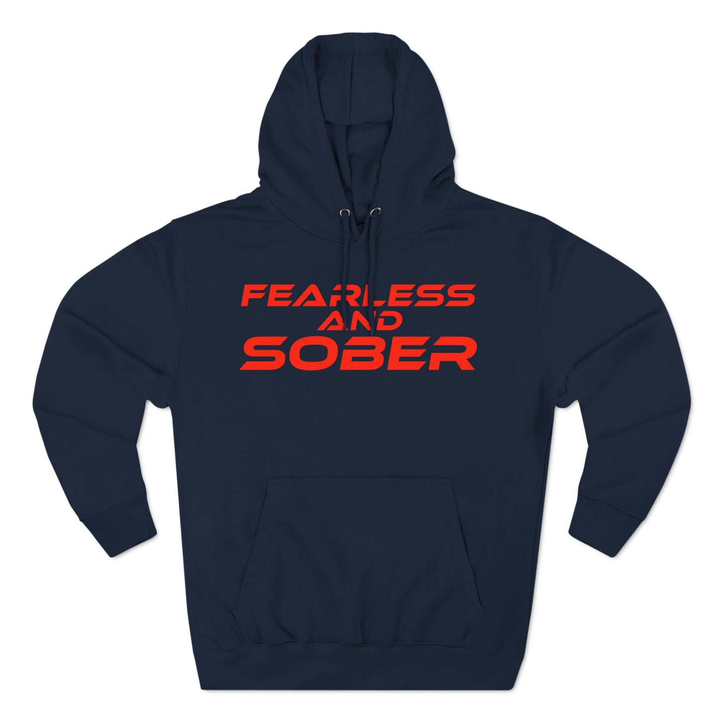 Fearless and Sober -Three-Panel Fleece Hoodie