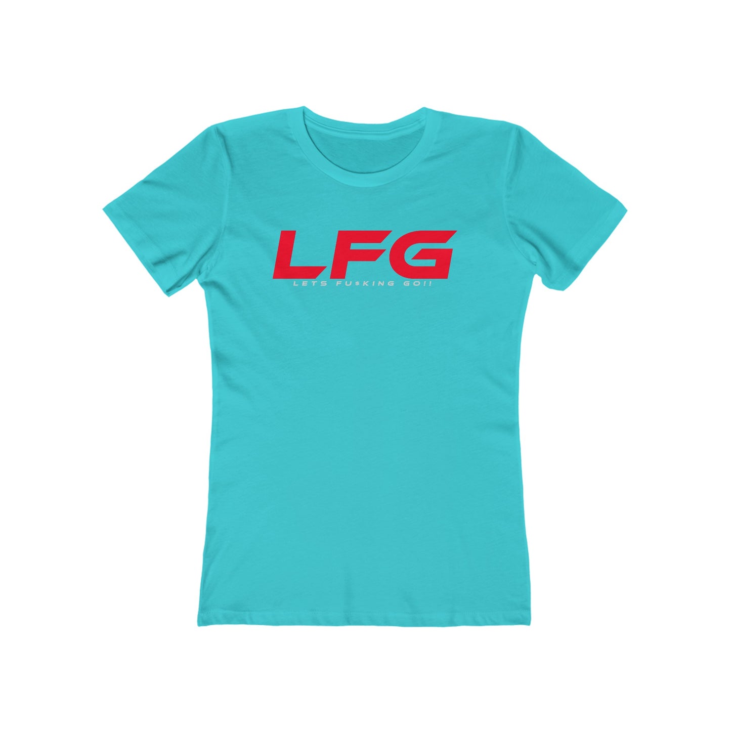 LFG Women's Boyfriend Tee - Let's F**king Go Casual T-Shirt