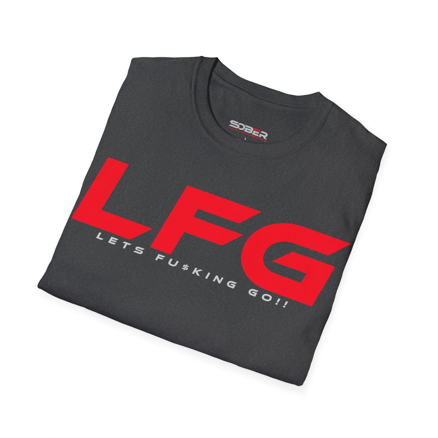 LFG - Motivational Unisex T-Shirt - Let's F**king Go!