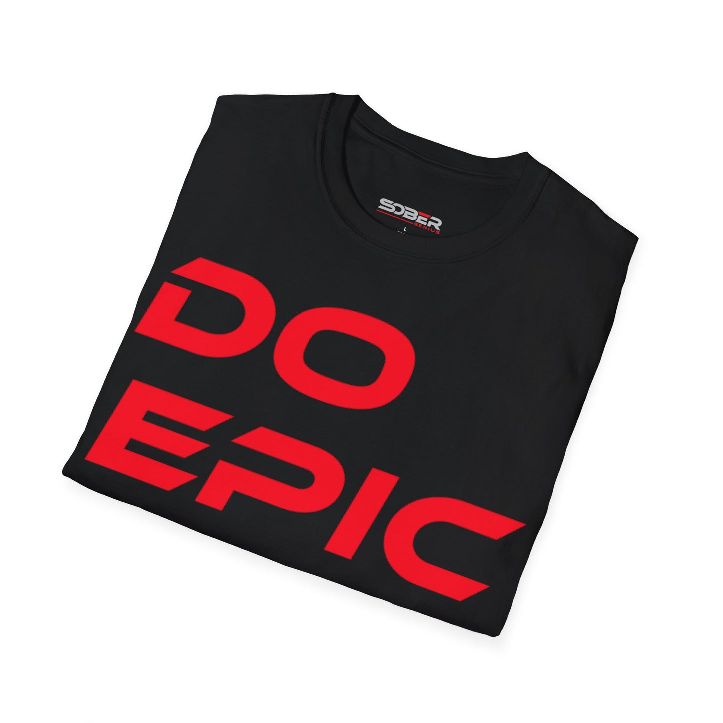 Do Epic $hit! - Unisex Softstyle T-Shirt