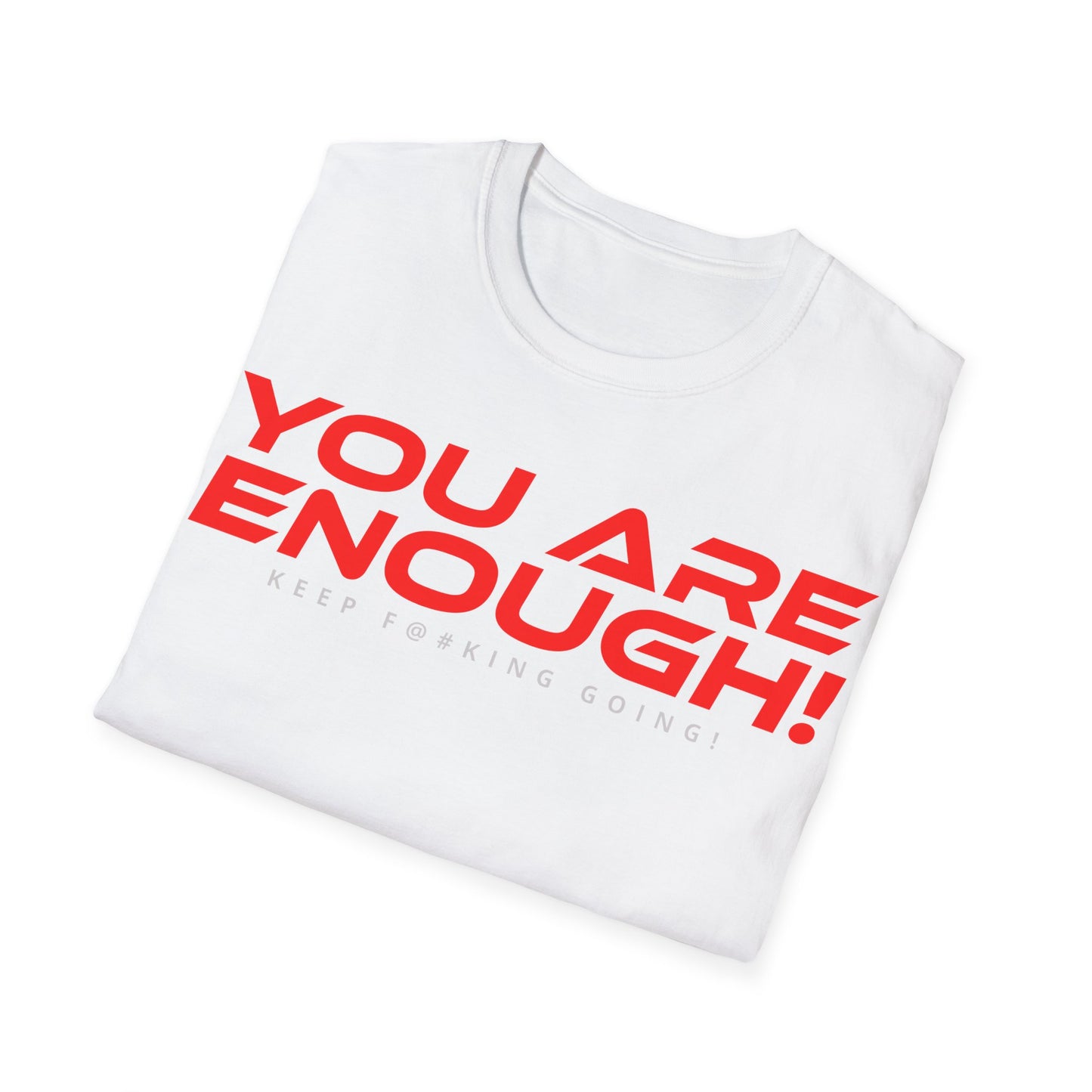 You Are Enough - Unisex Softstyle T-Shirt