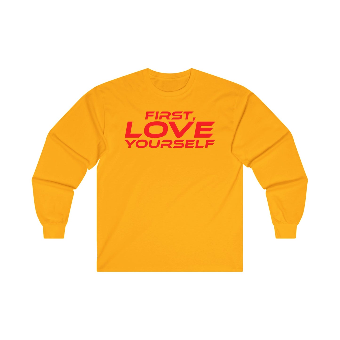 First, Love Yourself - Unisex Long Sleeve Tee - Motivational Blue Shirt