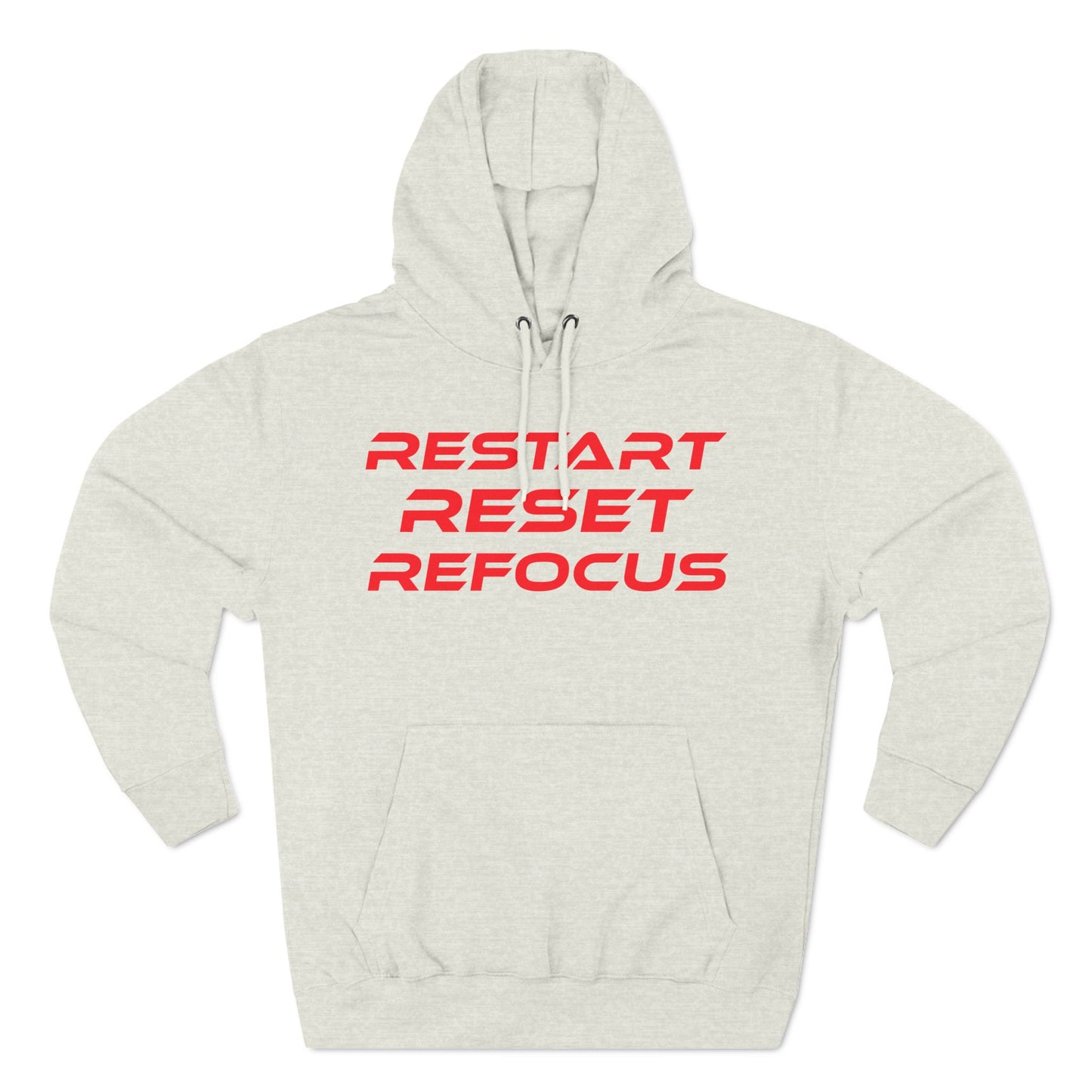 Restart, Reset, Refocus - Motivational Three-Panel Fleece Hoodie - "Restart, Reset, Refocus"