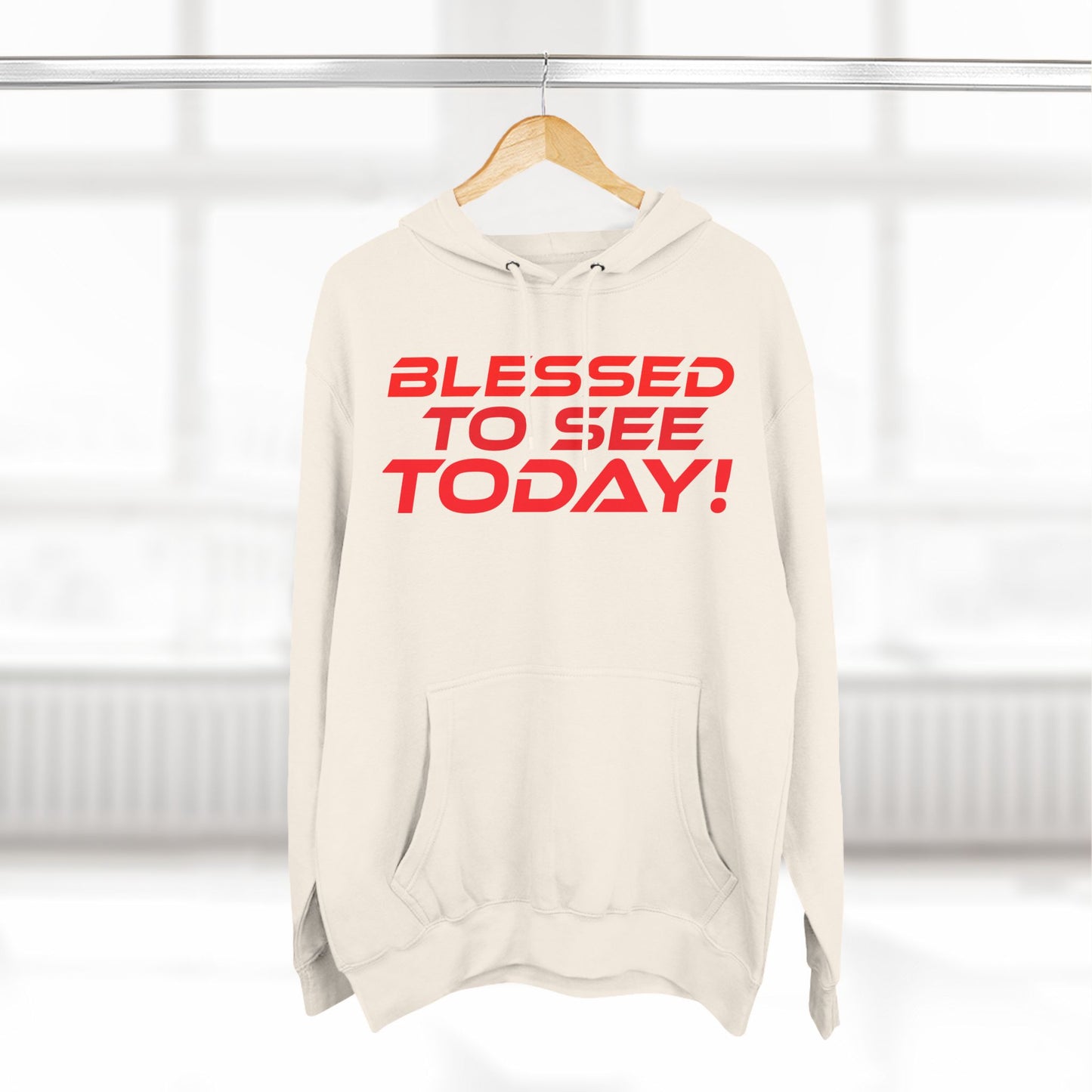 Blessed to See Today Hoodie - Inspirational Fleece Hoodie for Comfort and Style