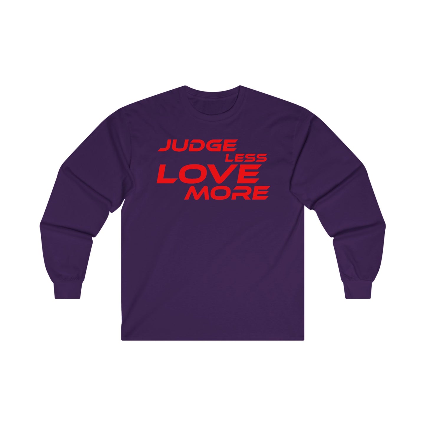 Judge Less Love More Long Sleeve Tee - Unisex Ultra Cotton