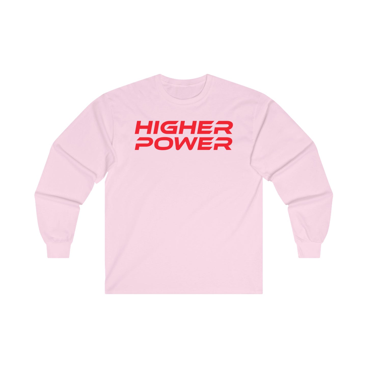 Higher Power - Unisex Ultra Cotton Long Sleeve Tee - Motivational Graphic Shirt