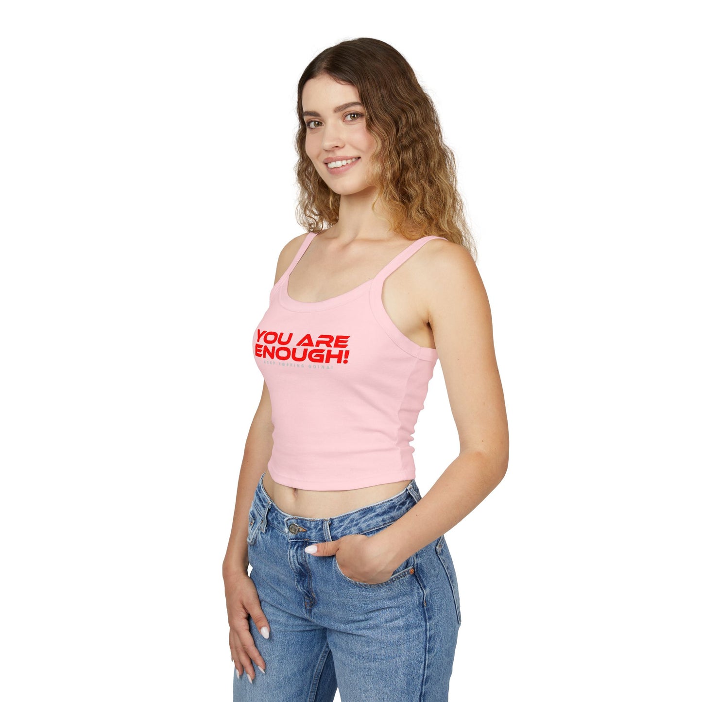 You Are Enough! - Women's Spaghetti Strap Tank Top - 'You Are Enough! Empowering