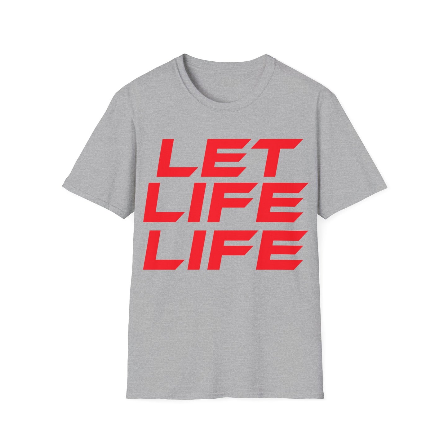 Let Life Life - Unisex Softstyle T-Shirt