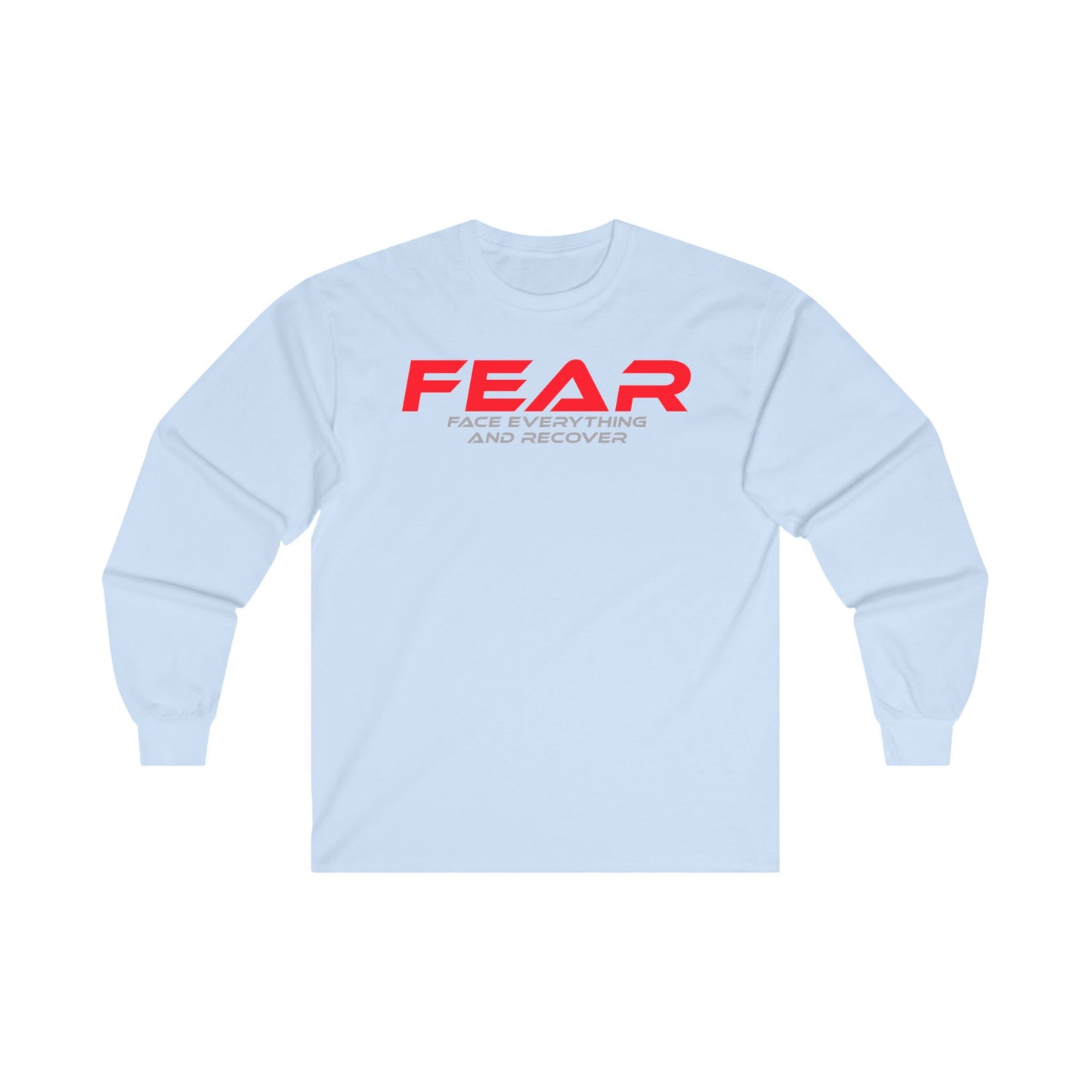 Fear - Face Everything and Recover - Unisex Long Sleeve Tee - Motivational Blue Shirt