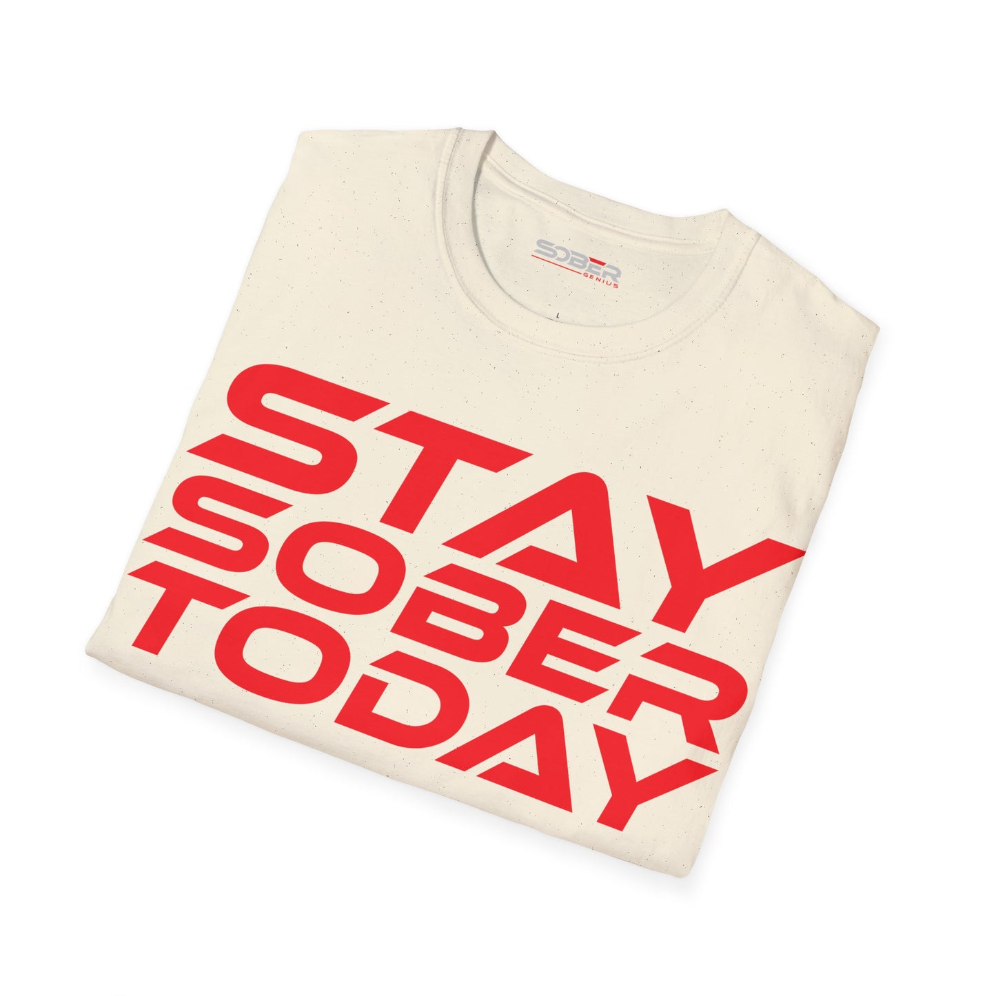 Stay Sober Today - Unisex Softstyle T-Shirt