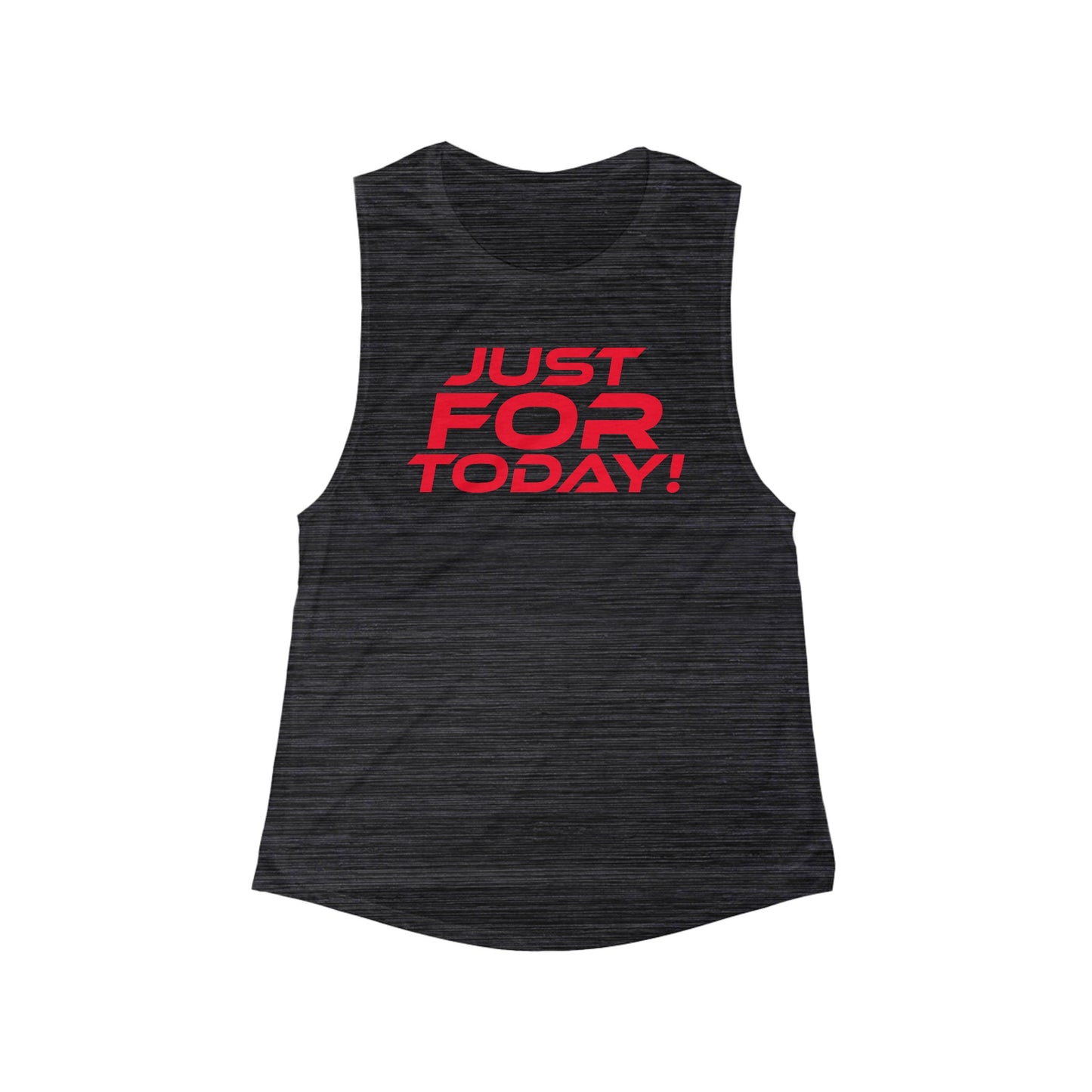 Just For Today - Women's Flowy Scoop Muscle Tank