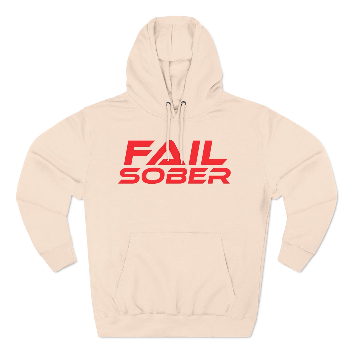 Fail Sober - Three-Panel Fleece Hoodie