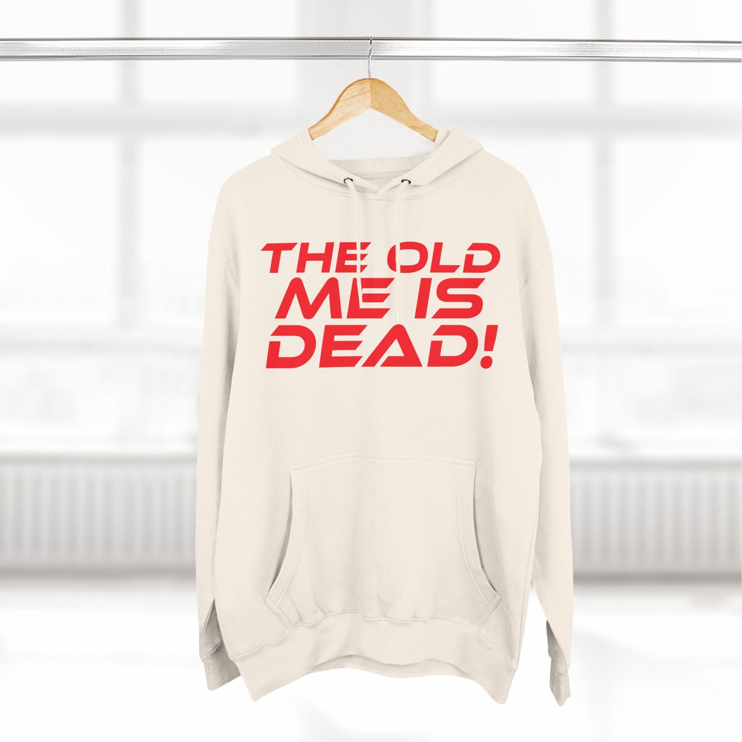 The Old Me is Dead! - Motivational Three-Panel Fleece Hoodie - "The Old Me is Dead!"