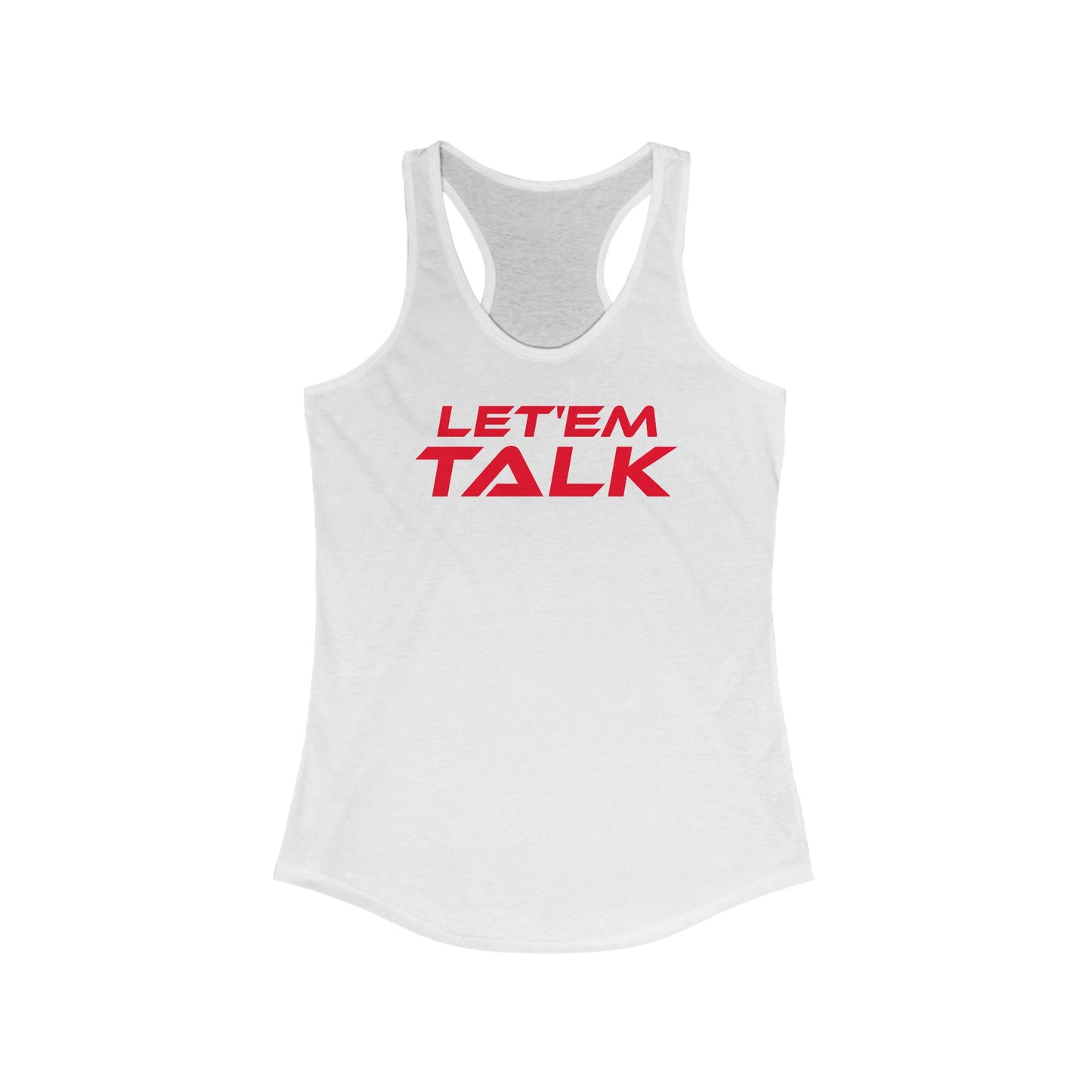 Let'em Talk - Women's Ideal Racerback Tank