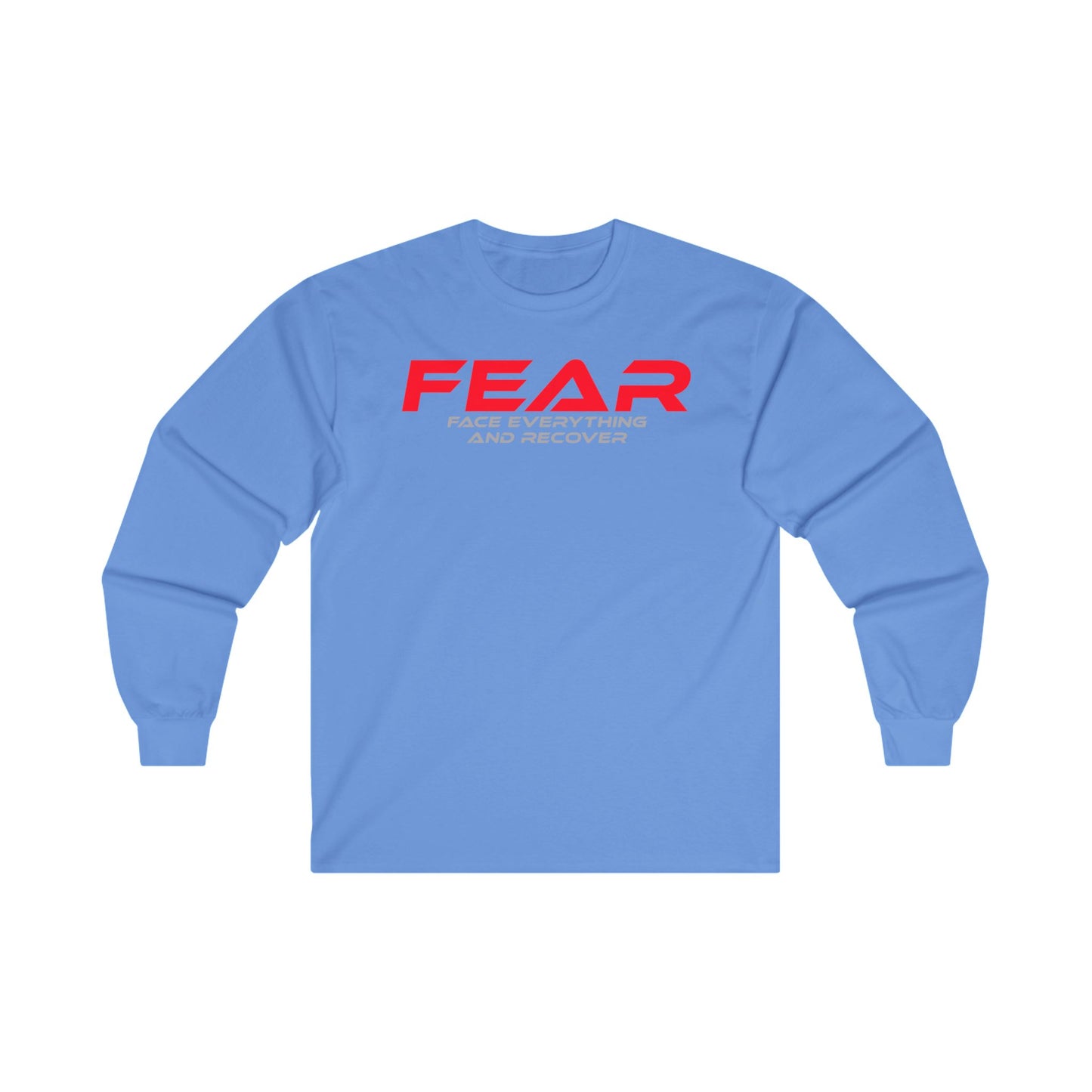 Fear - Face Everything and Recover - Unisex Long Sleeve Tee - Motivational Blue Shirt