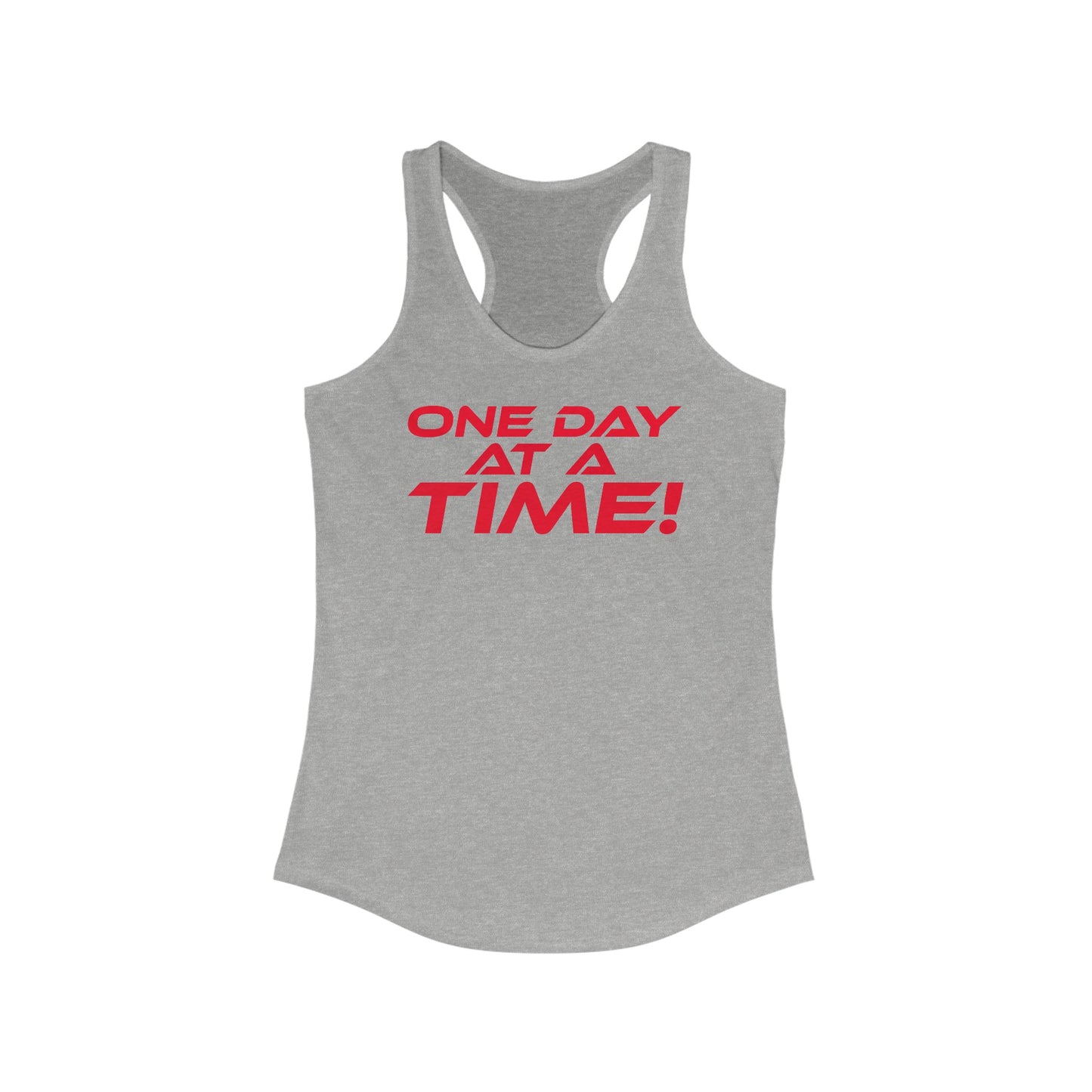 One Day at a Time - Motivational Racerback Tank Top - Daily Inspiration