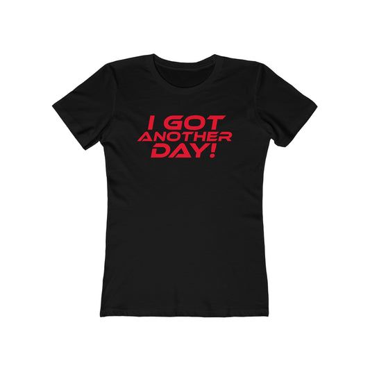 I Got Another Day - The Boyfriend Tee for Women