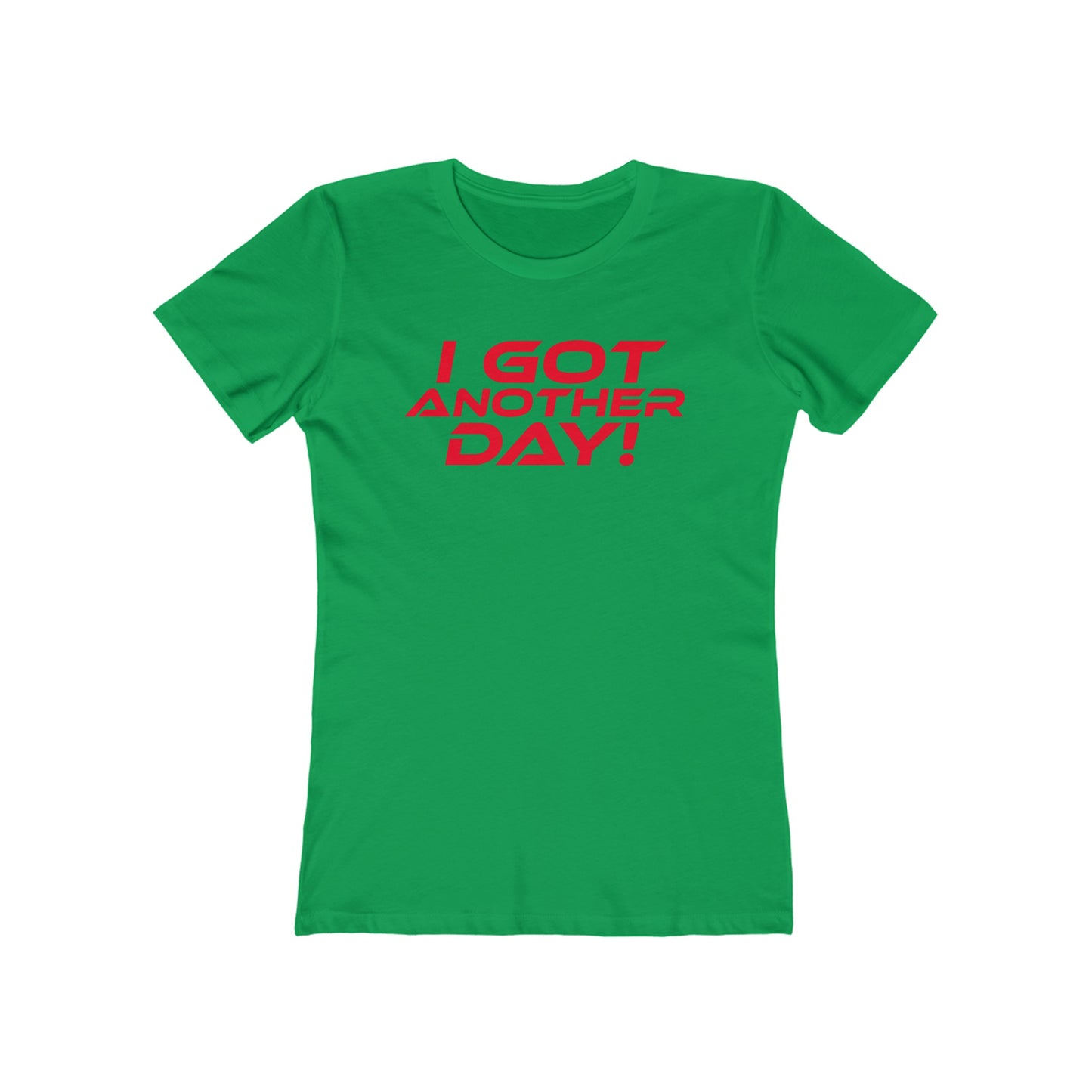 I Got Another Day - The Boyfriend Tee for Women