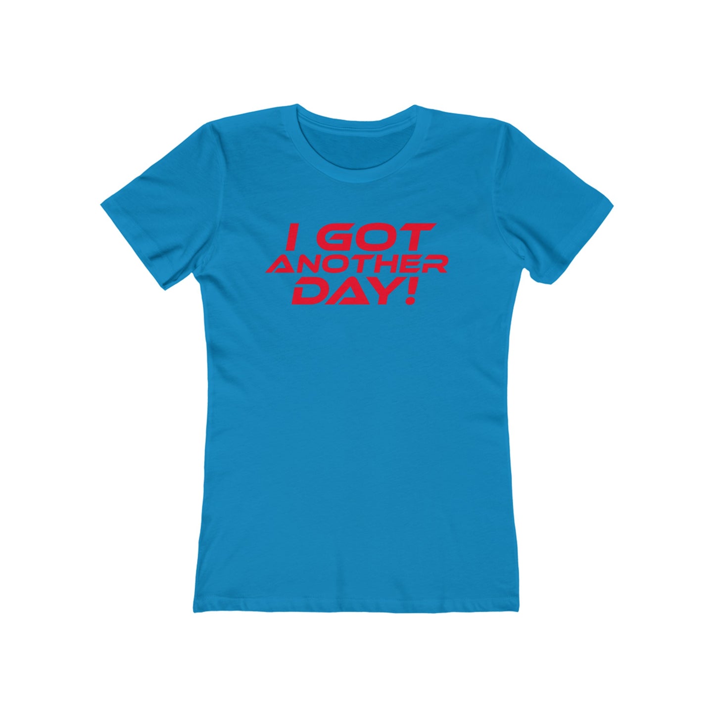 I Got Another Day - The Boyfriend Tee for Women