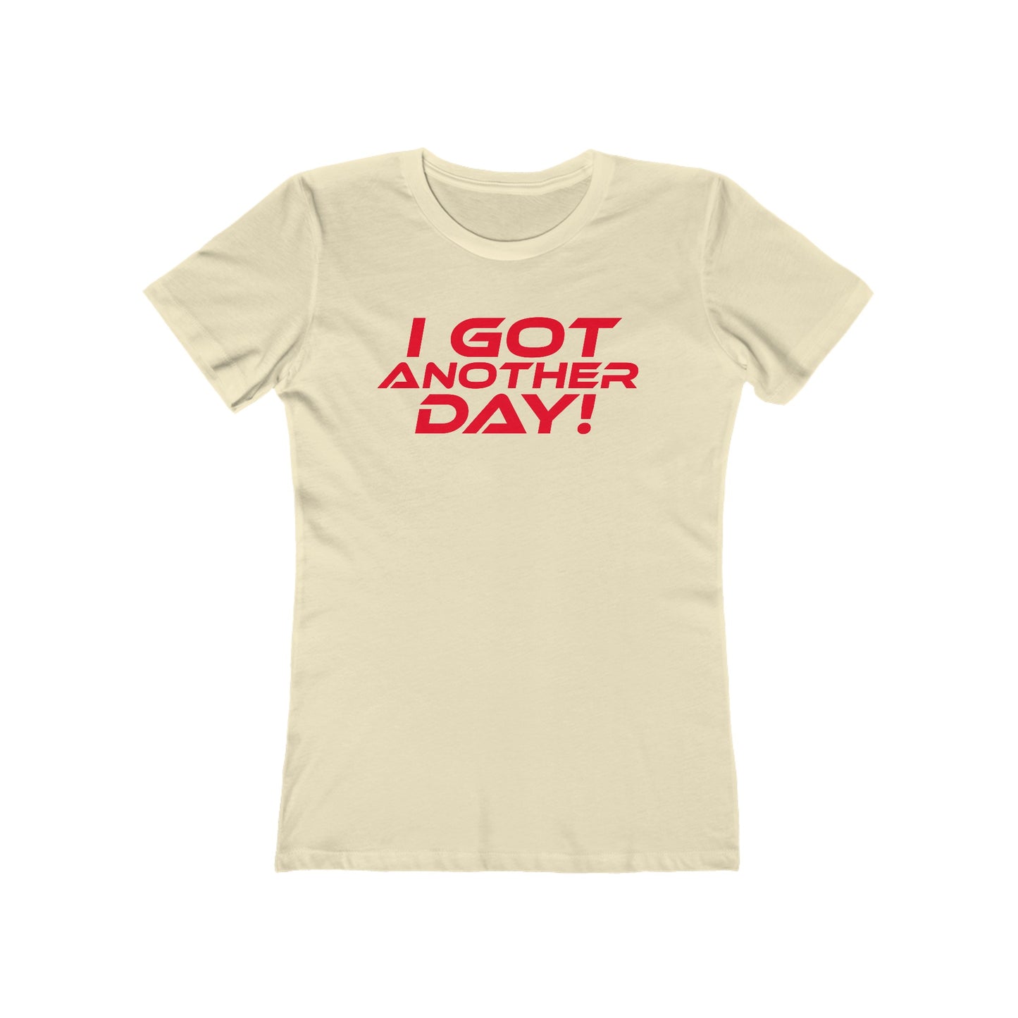 I Got Another Day - The Boyfriend Tee for Women