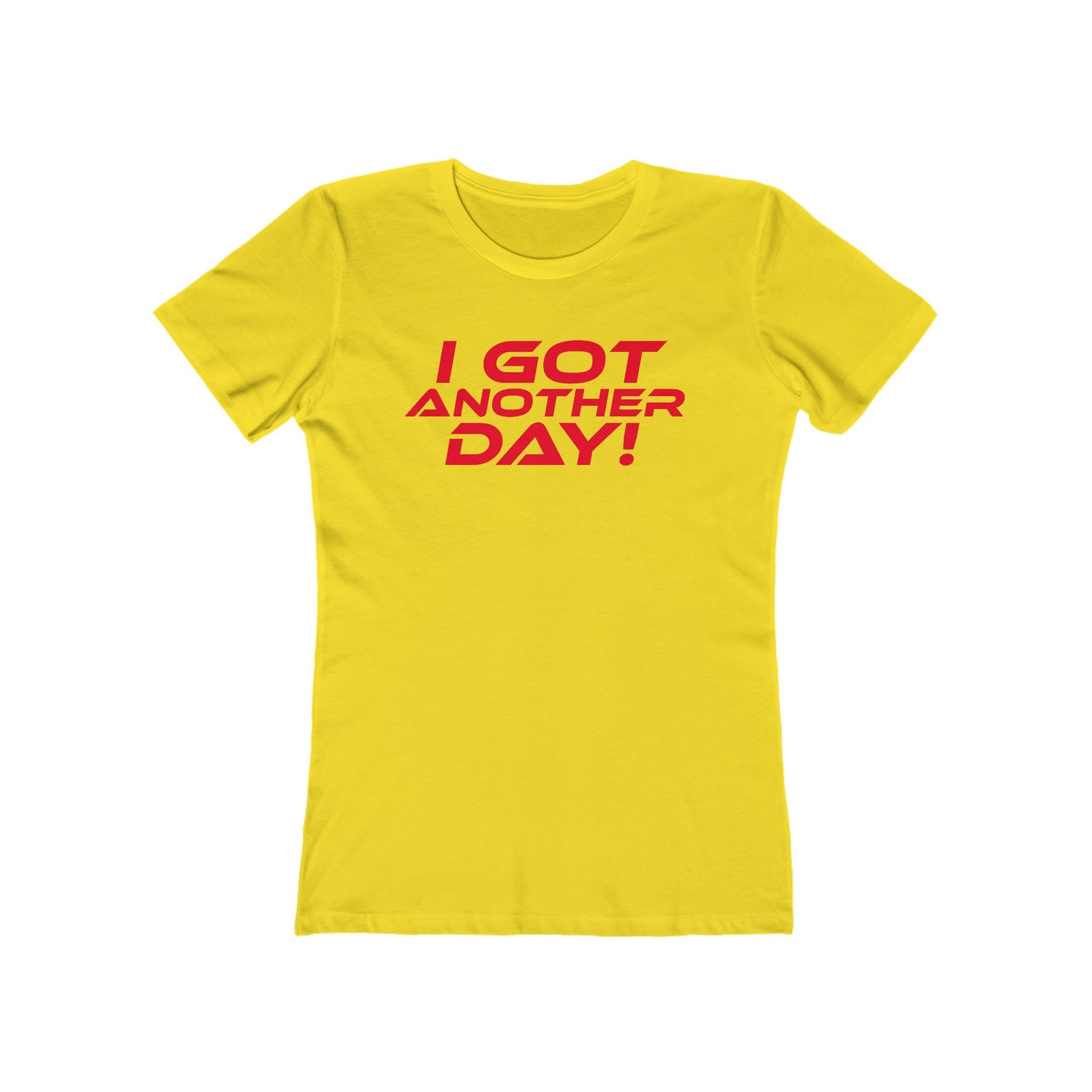 I Got Another Day - The Boyfriend Tee for Women