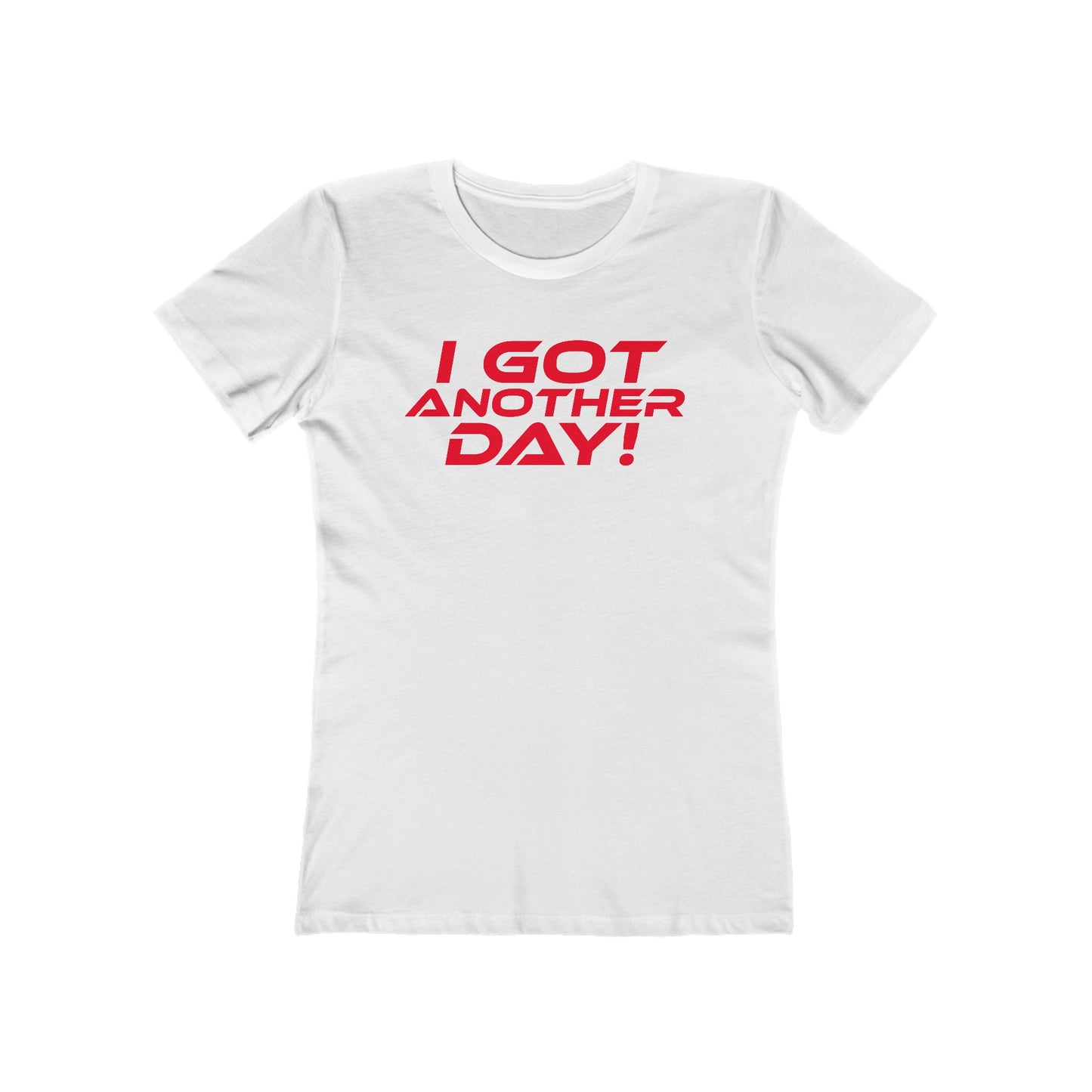 I Got Another Day - The Boyfriend Tee for Women