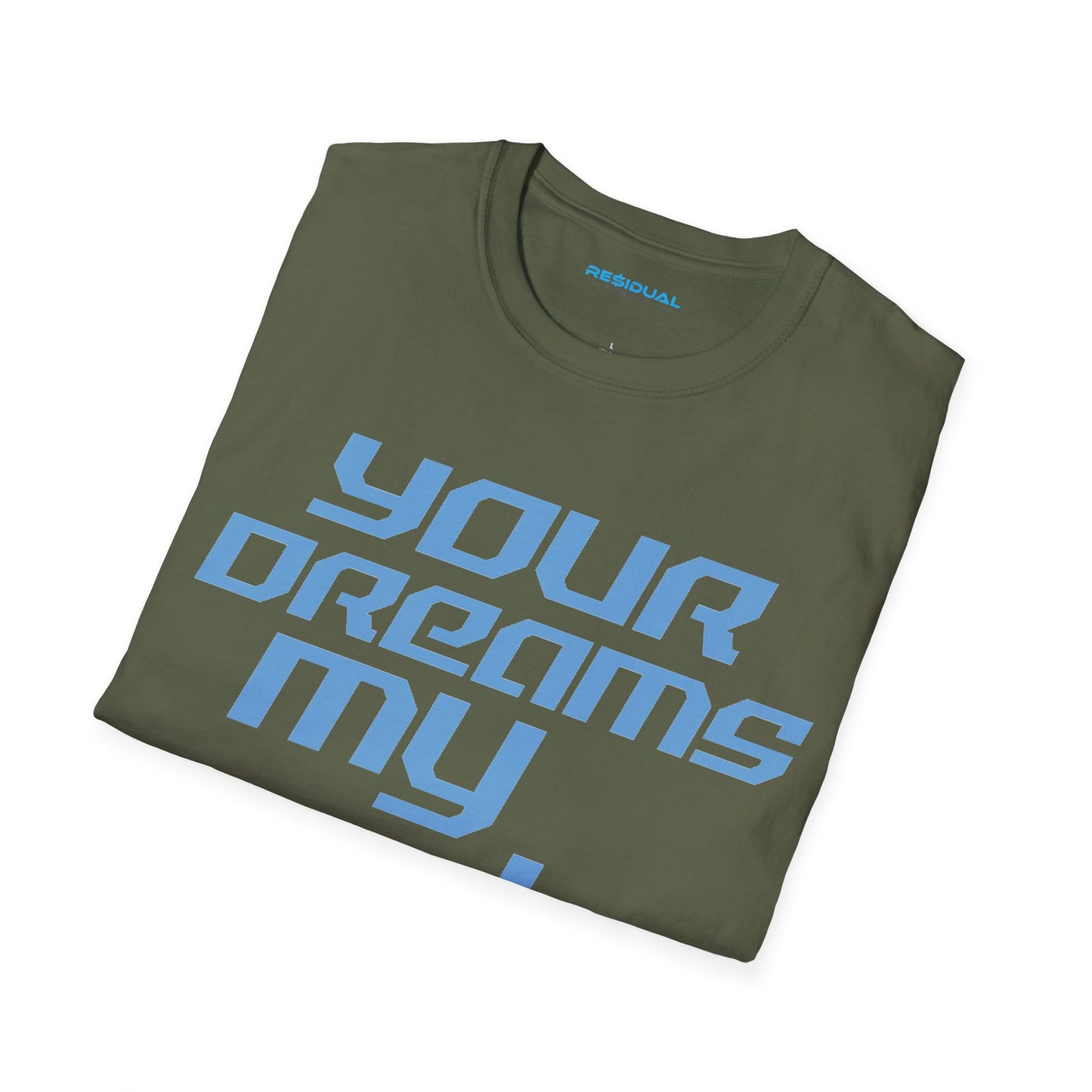 Your Dreams My Goals - Unisex Softstyle T-Shirt