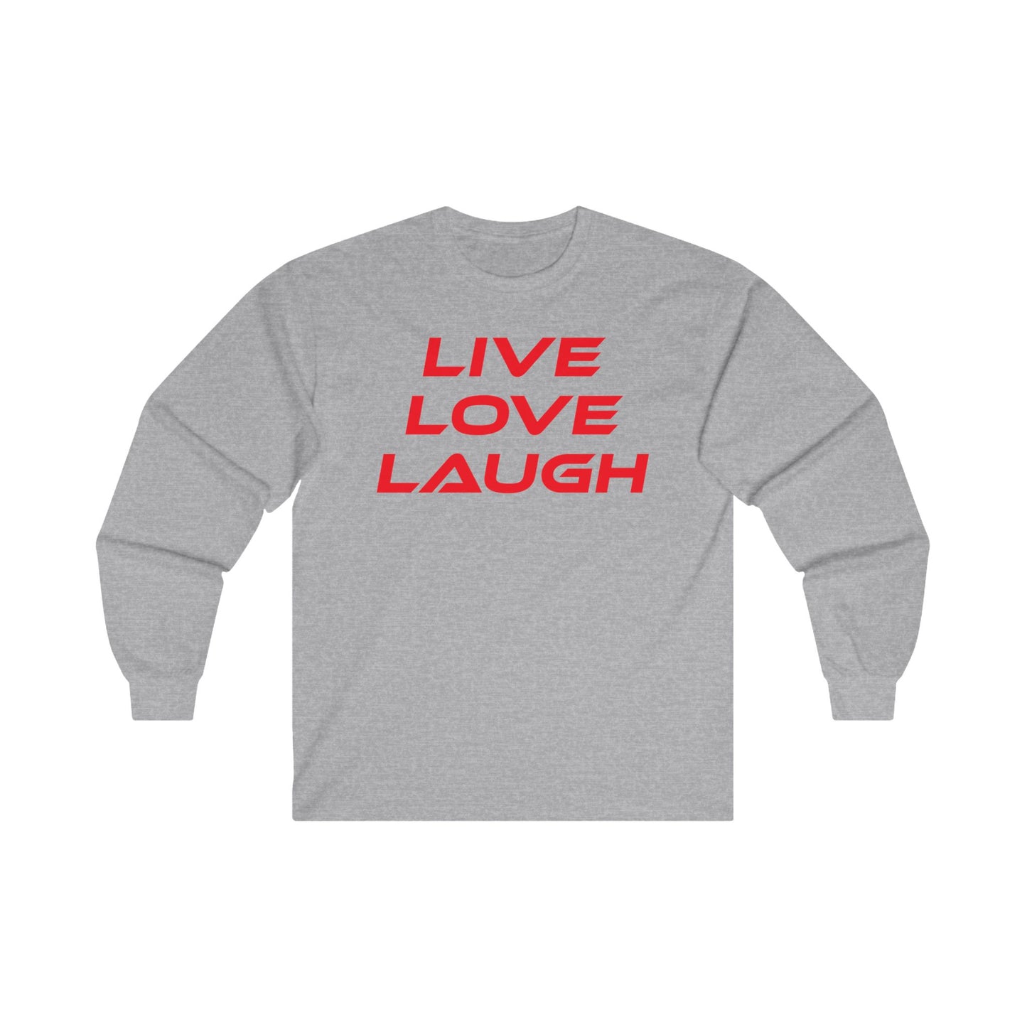 Live Love Laugh - Unisex Long Sleeve Tee - Casual Comfort Wear